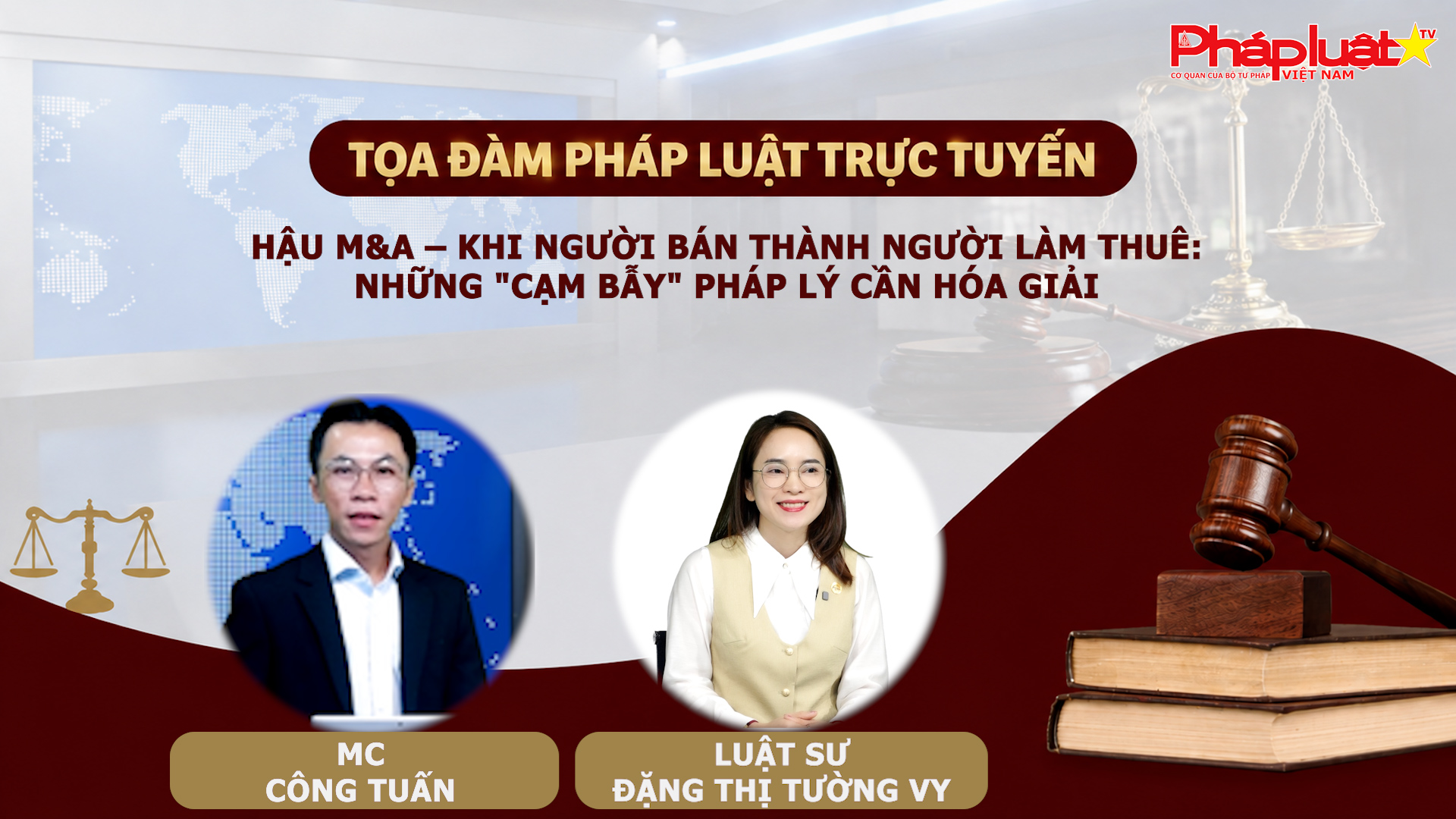 Tọa đàm Pháp luật trực tuyến: Hậu M&A, người bán trở thành người làm thuê – Nhận diện những “cạm bẫy” pháp lý