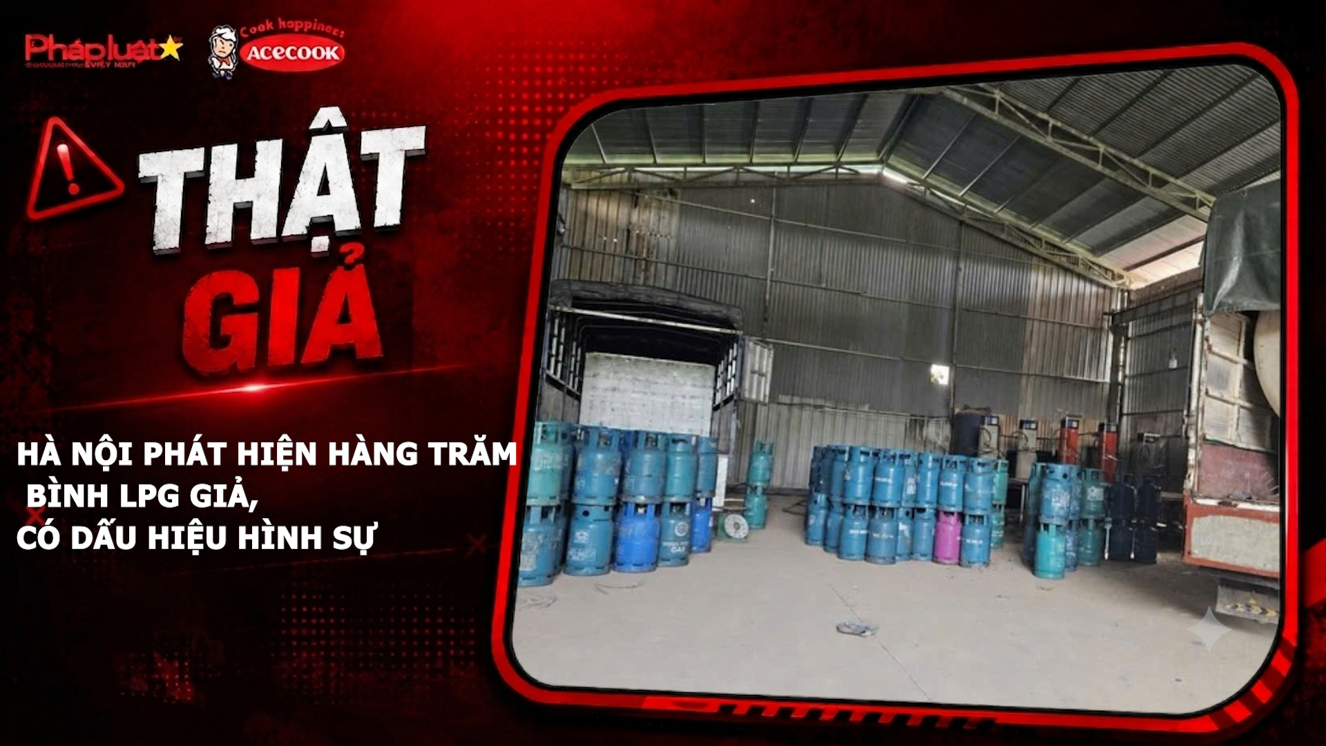 Hà Nội phát hiện hàng trăm bình LPG giả, có dấu hiệu hình sự
