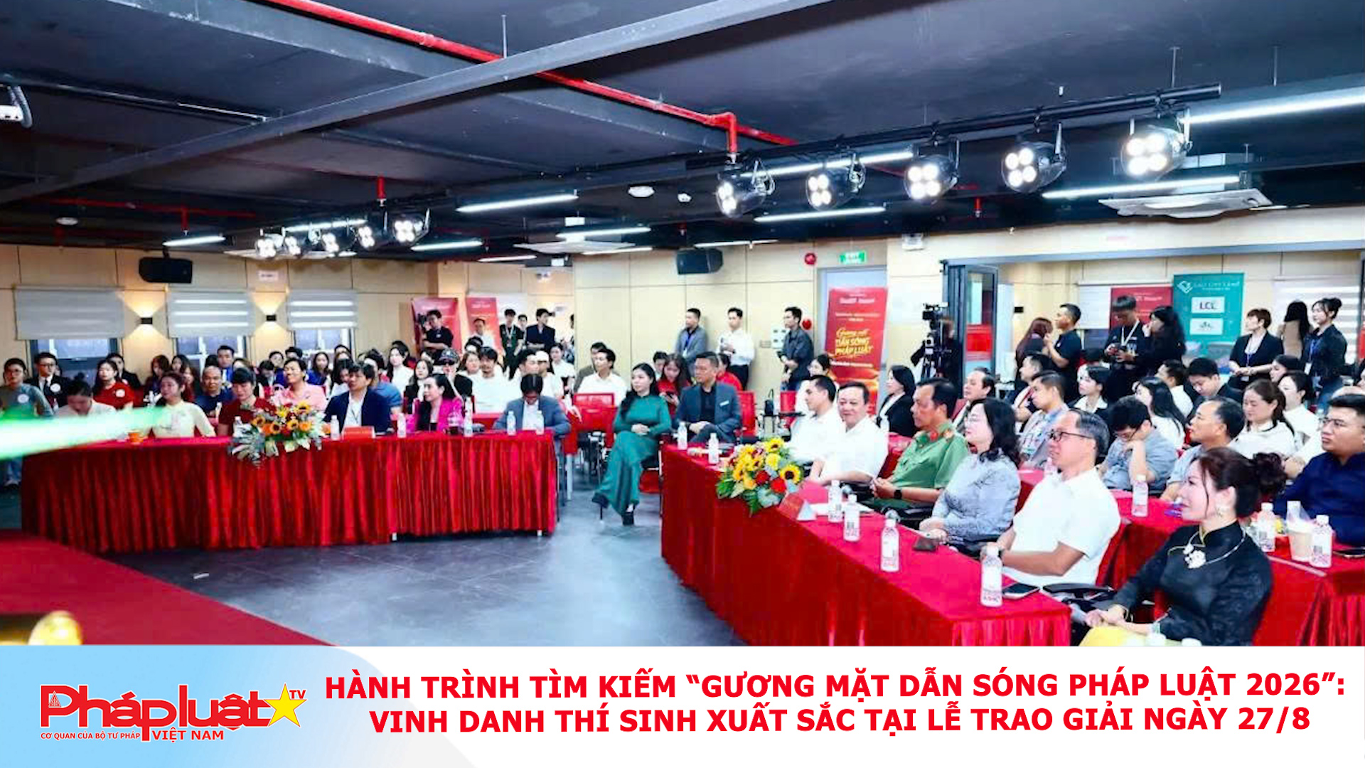 Hành trình tìm kiếm “Gương mặt dẫn sóng Pháp luật 2026”: Vinh danh thí sinh xuất sắc tại Lễ trao giải ngày 27/8