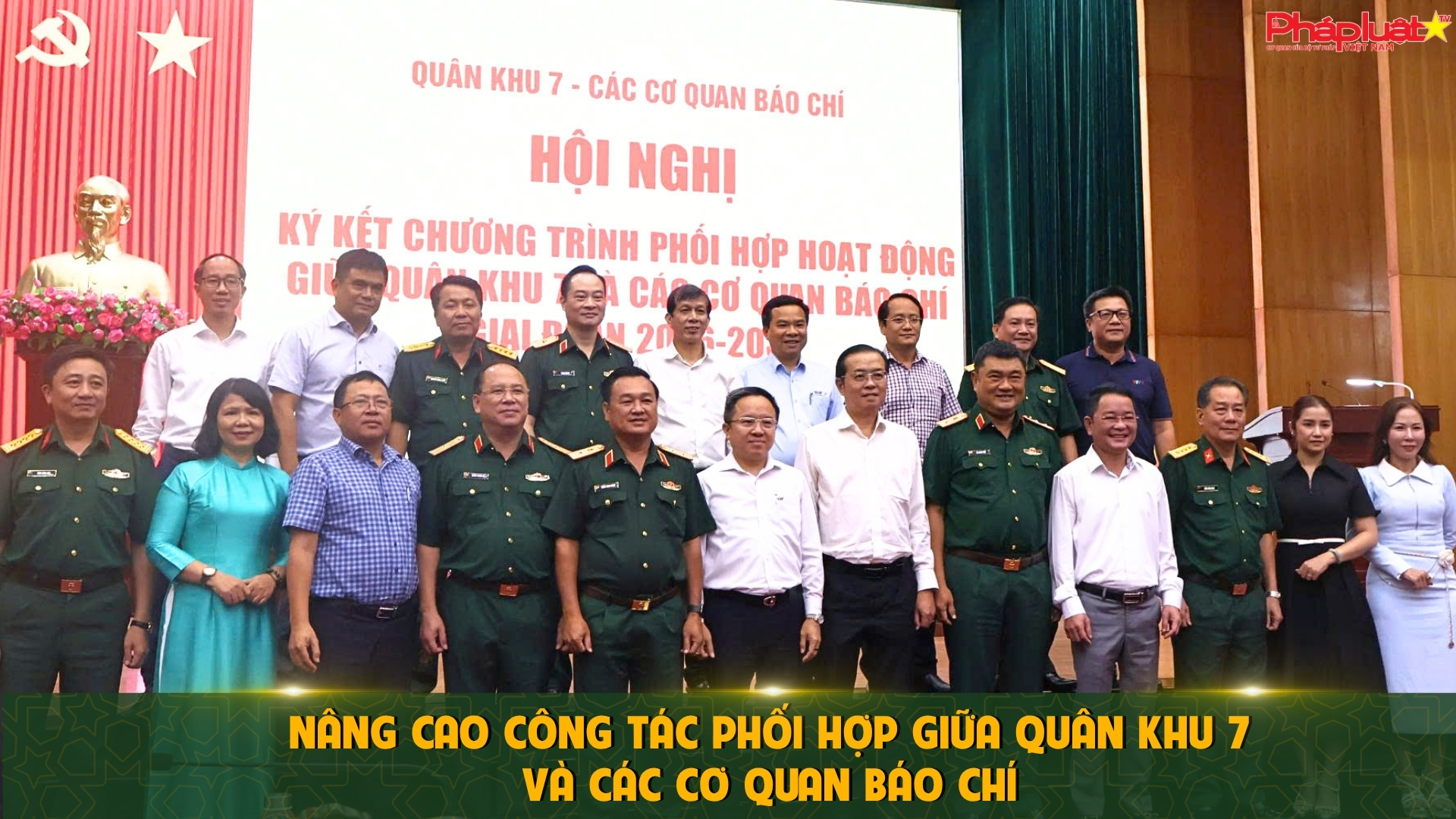 Nâng cao công tác phối hợp giữa Quân khu 7 và các cơ quan báo chí