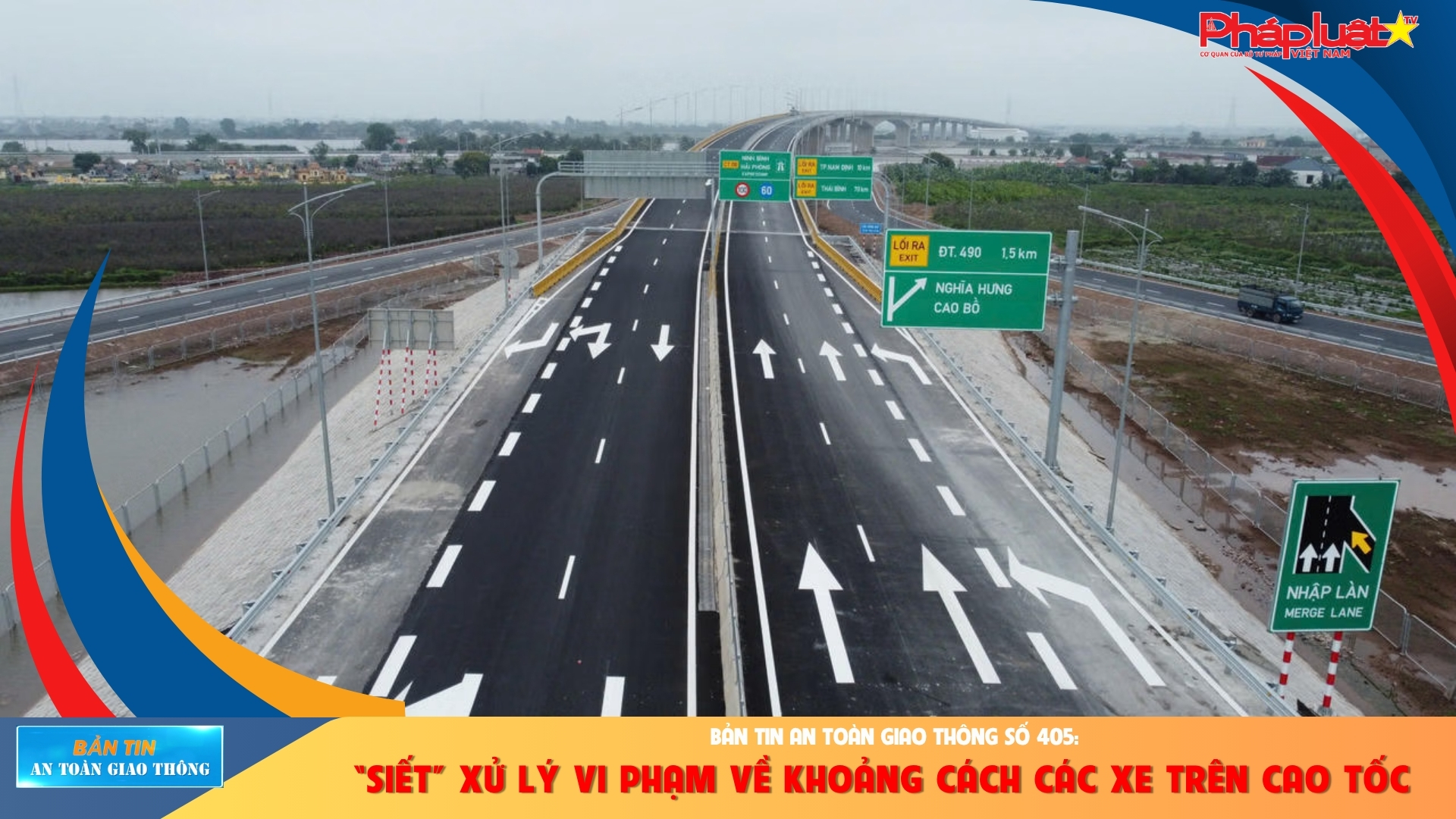 Bản tin An toàn Giao thông số 405: “Siết” xử lý vi phạm về khoảng cách các xe trên cao tốc