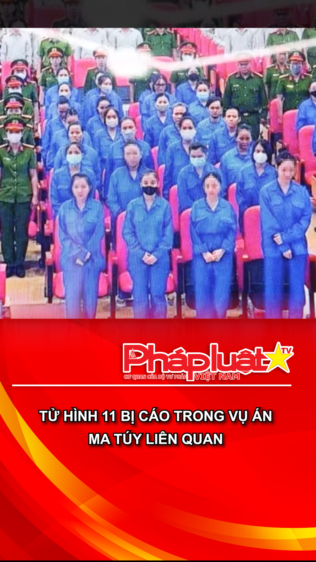 Tử hình 11 bị cáo trong vụ án ma túy liên quan

