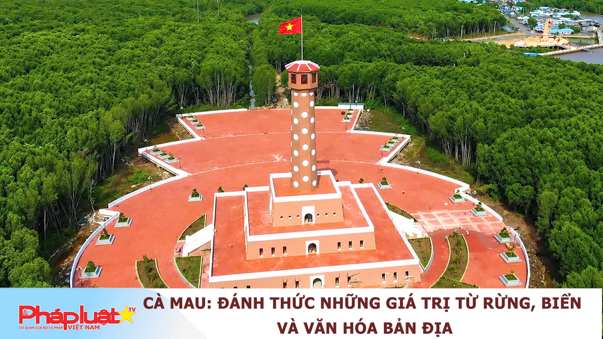 Cà Mau: Đánh thức những giá trị từ rừng, biển và văn hóa bản địa