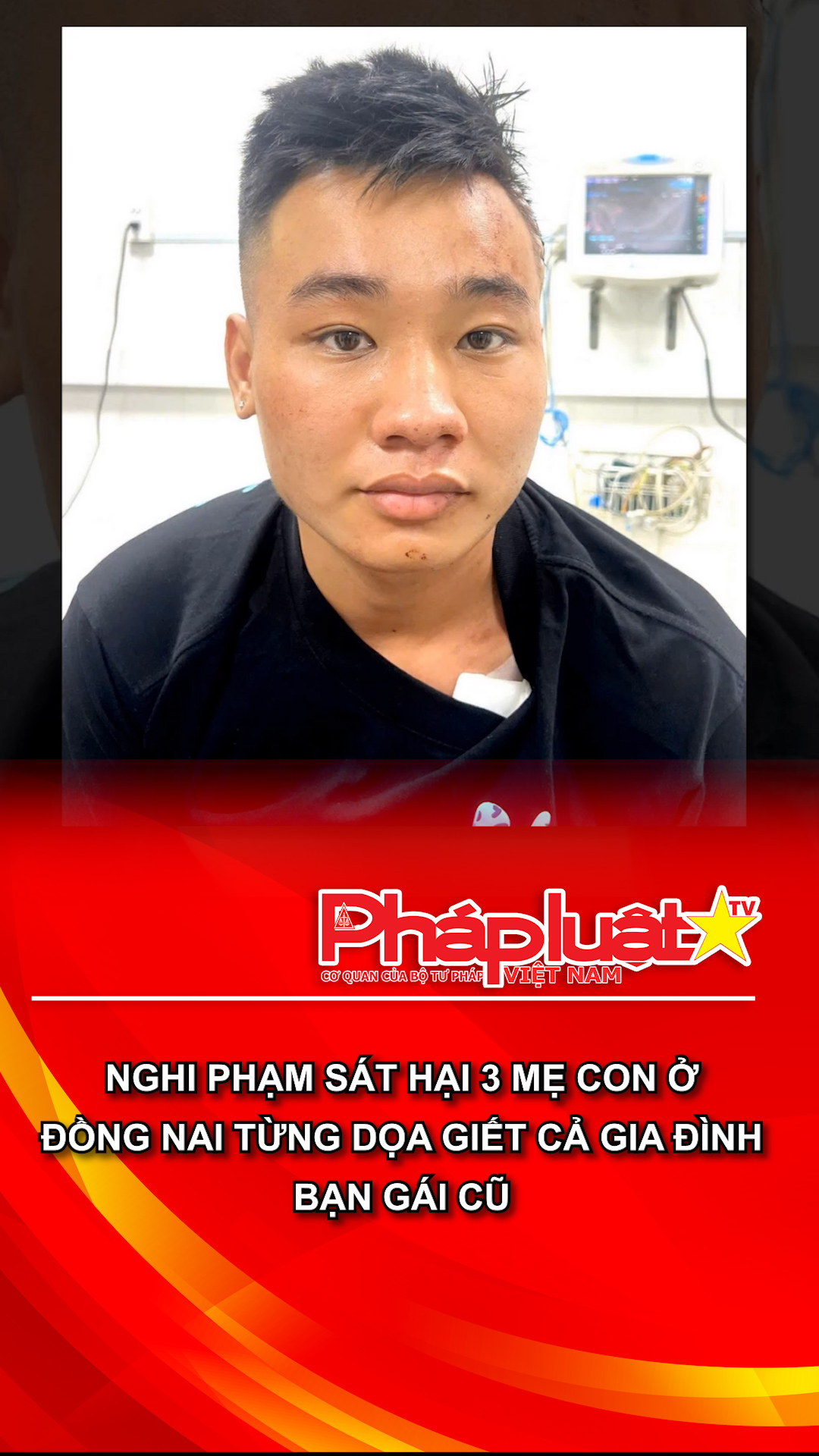 Nghi phạm sát hại 3 mẹ con ở Đồng Nai từng dọa giết cả gia đình bạn gái cũ
