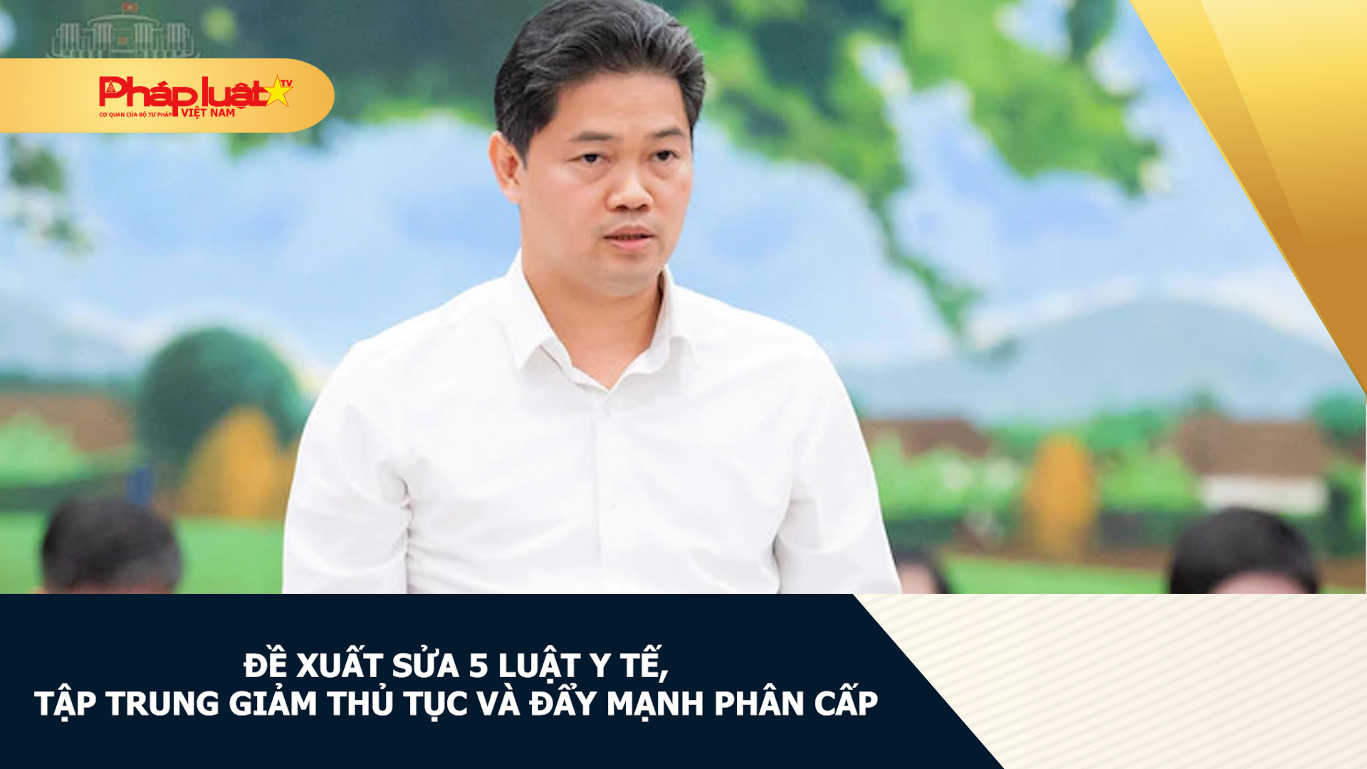  Đề xuất sửa 5 luật y tế, tập trung giảm thủ tục và đẩy mạnh phân cấp