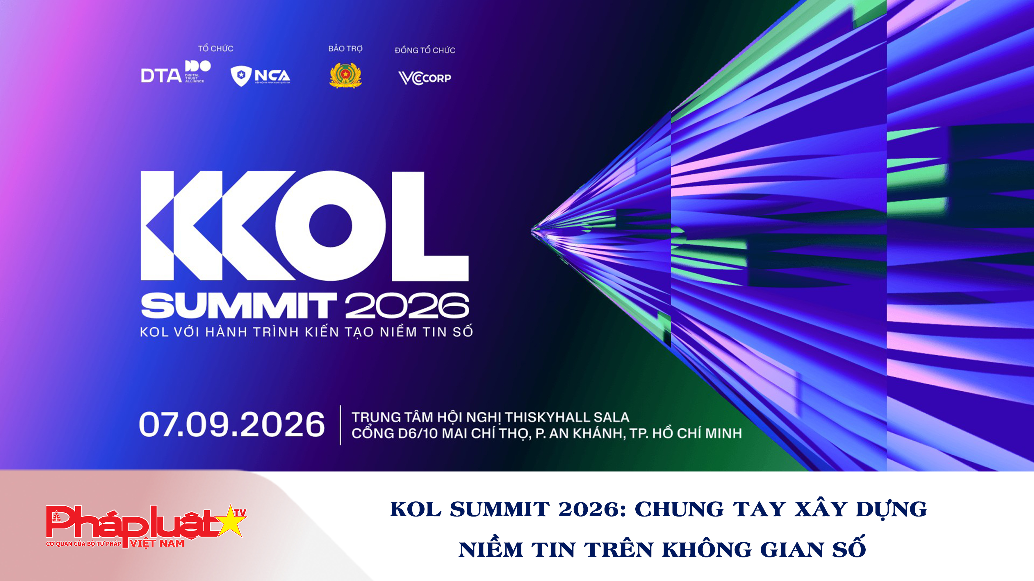 KOL Summit 2026: Chung tay xây dựng niềm tin trên không gian số