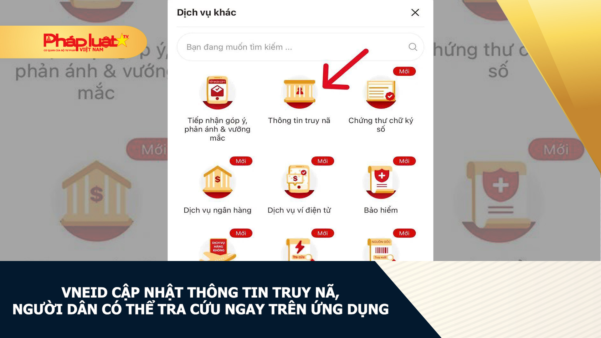 VNeID cập nhật thông tin truy nã, người dân có thể tra cứu ngay trên ứng dụng