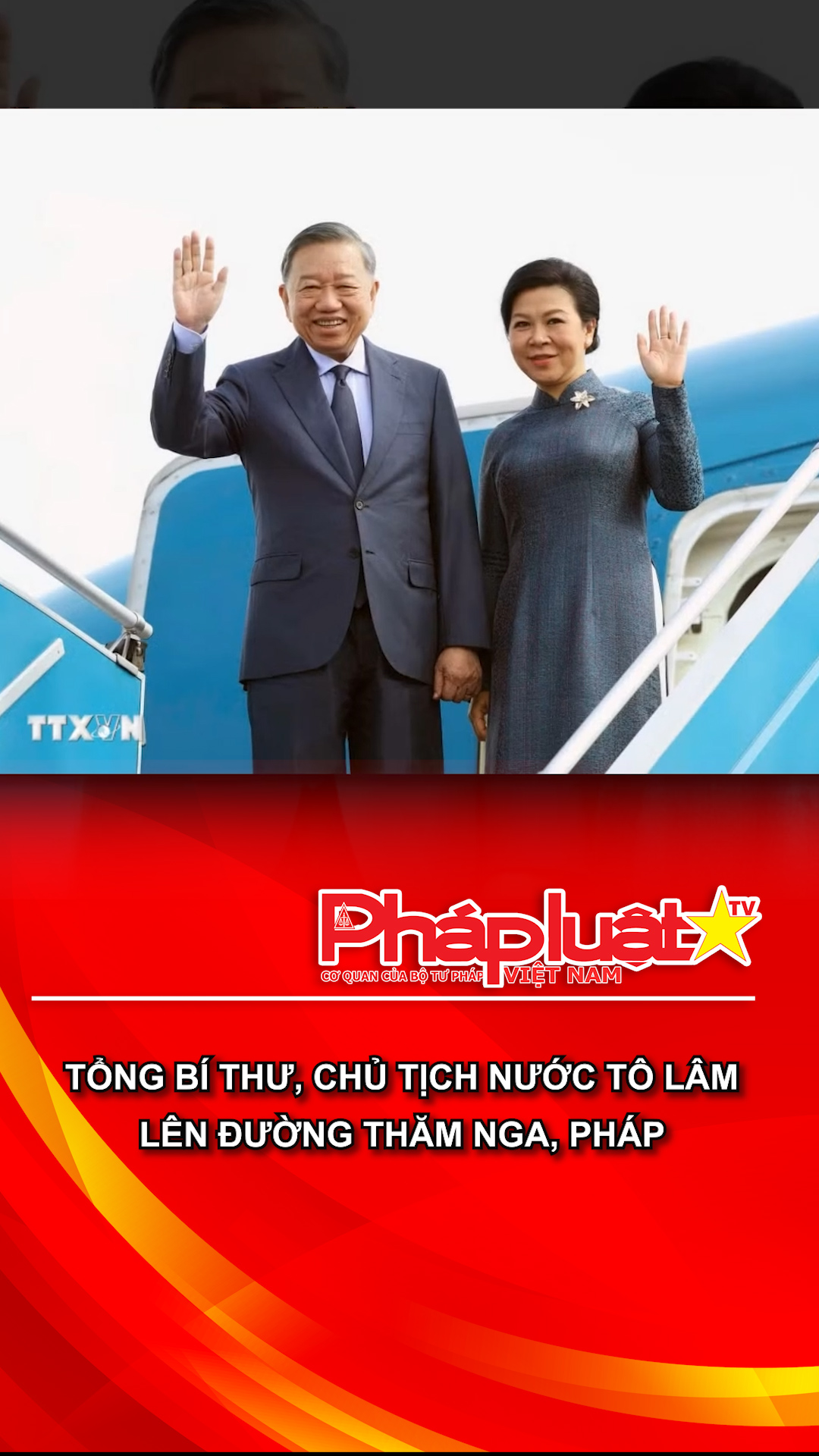 Tổng Bí thư, Chủ tịch nước Tô Lâm lên đường thăm Nga, Pháp
