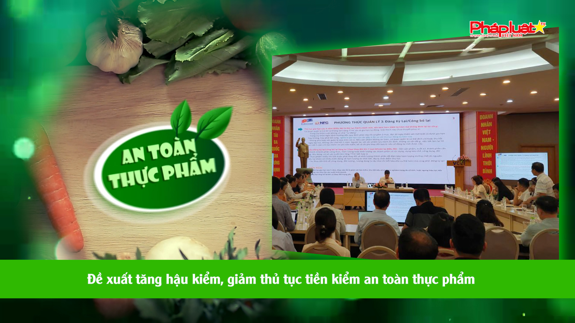 Bản tin An toàn Thực phẩm (ngày 11/9/2026): Đề xuất tăng hậu kiểm, giảm thủ tục tiền kiểm an toàn thực phẩm