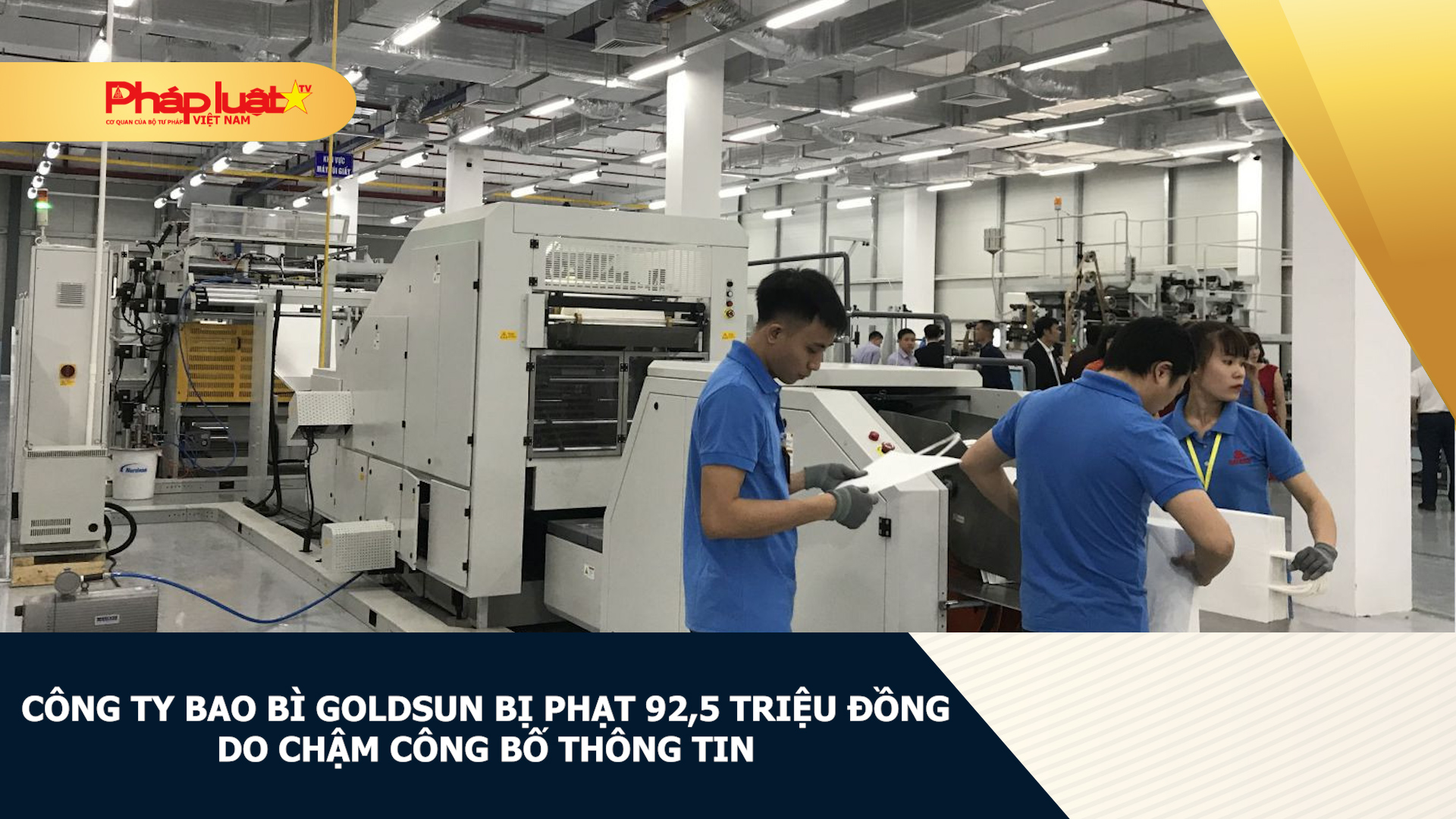 Công ty Bao bì Goldsun bị phạt 92,5 triệu đồng do chậm công bố thông tin