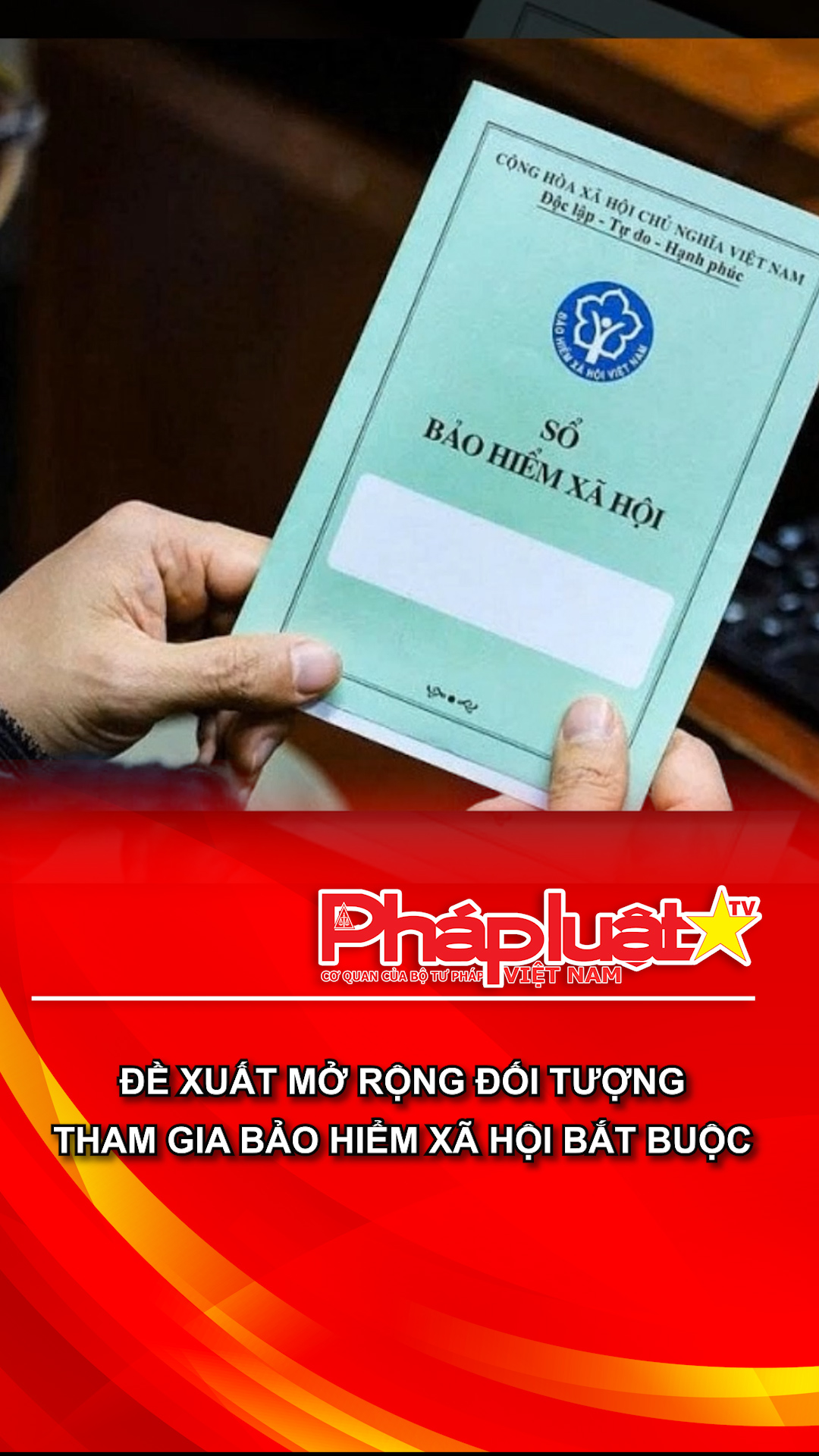  Đề xuất mở rộng đối tượng tham gia bảo hiểm xã hội bắt buộc
