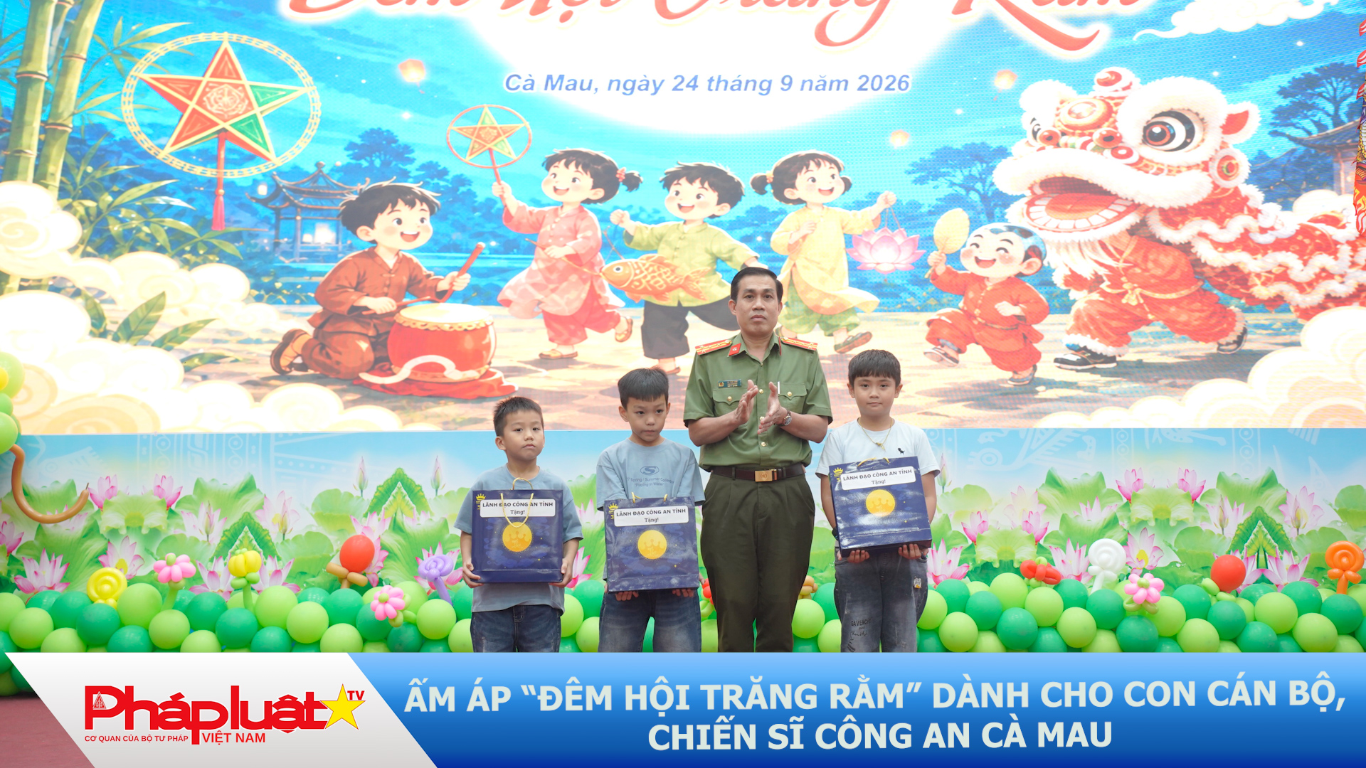 Ấm áp “Đêm hội Trăng rằm” dành cho con cán bộ, chiến sĩ Công an Cà Mau
