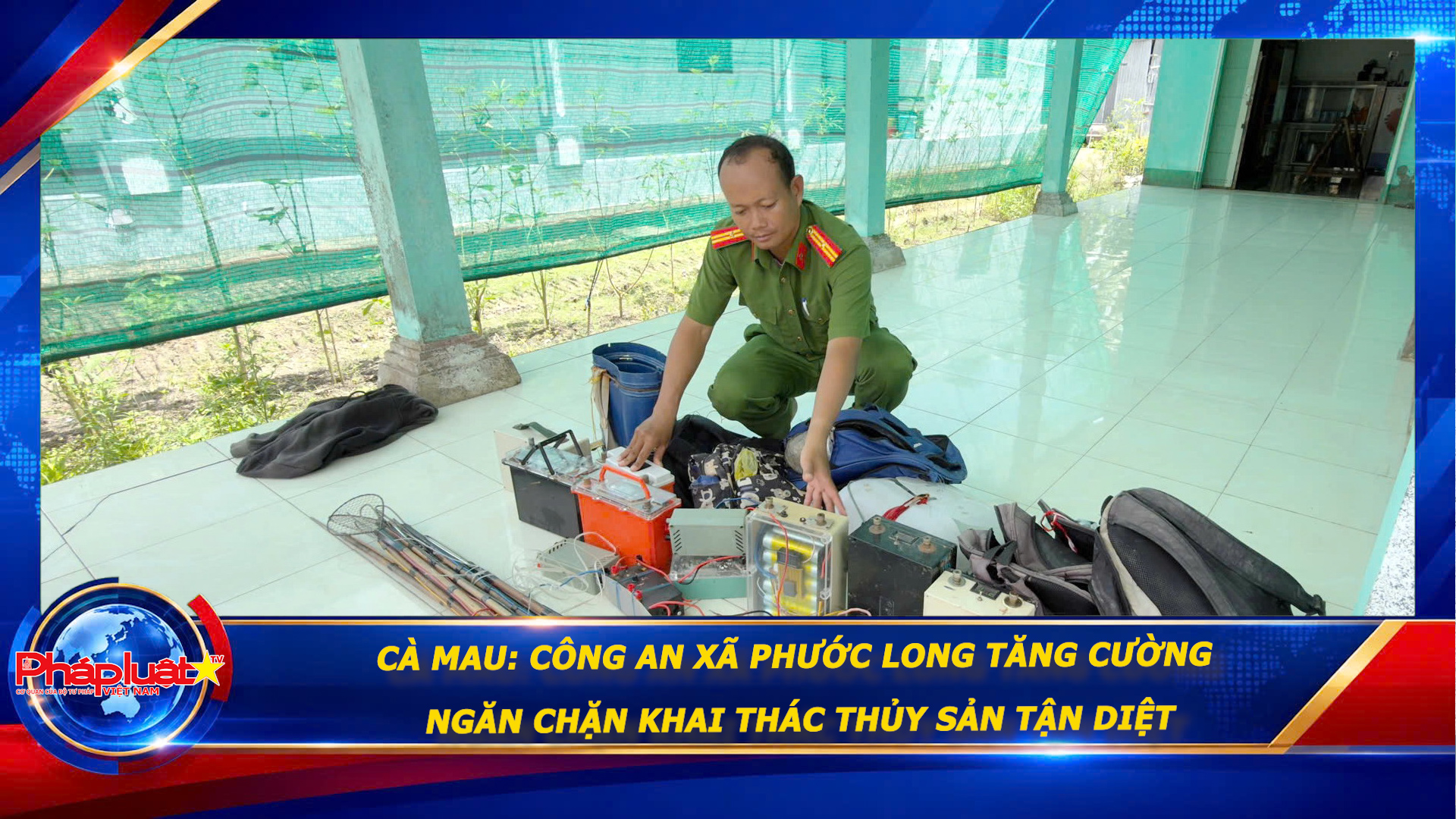 Cà Mau: Công an xã Phước Long tăng cường ngăn chặn khai thác thủy sản tận diệt