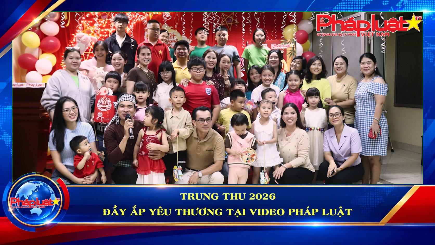 Trung thu 2026 Đầy ắp yêu thương tại Video Pháp luật.