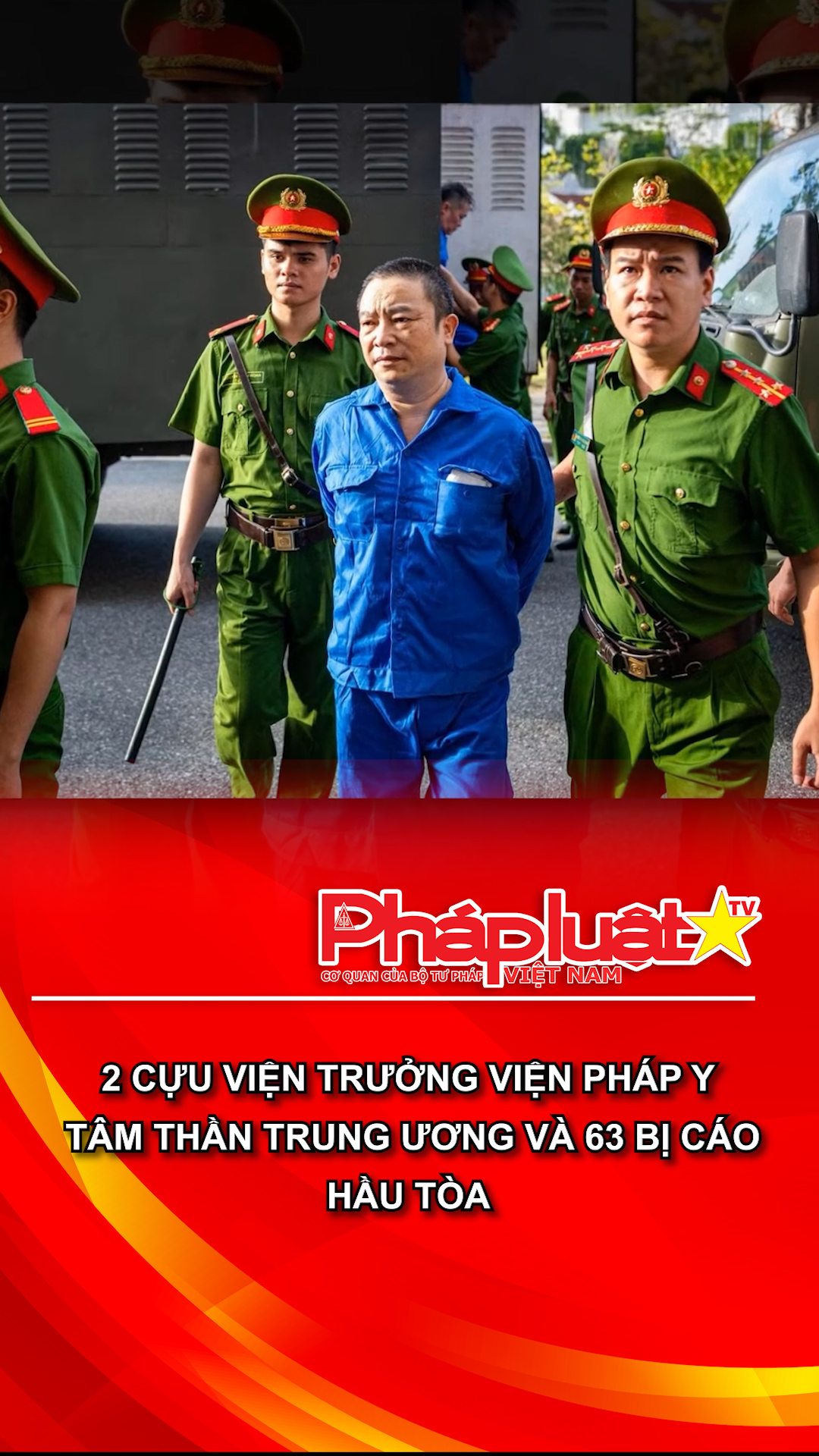 2 cựu Viện trưởng Viện Pháp y tâm thần Trung ương và 63 bị cáo hầu tòa
