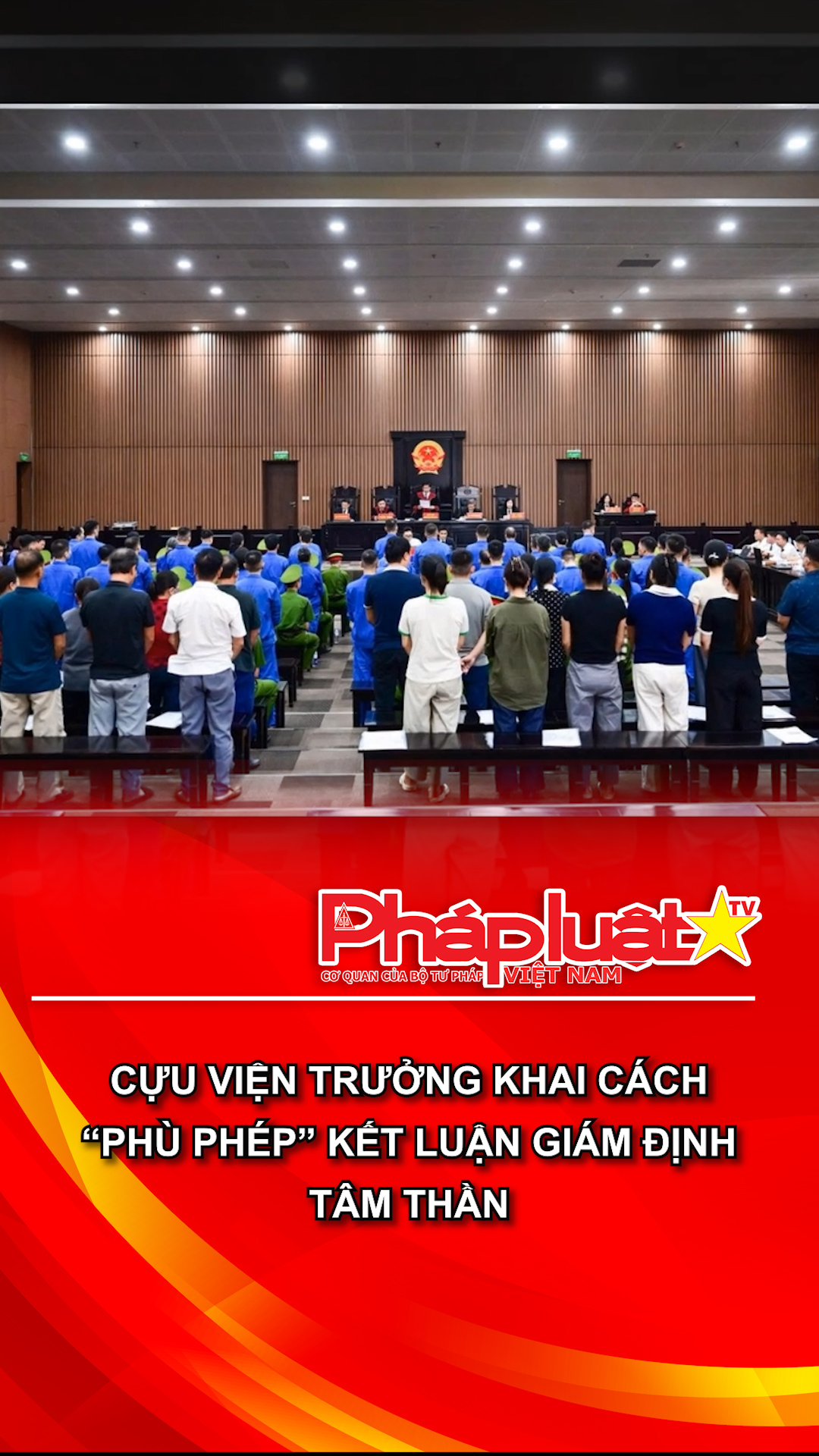 Cựu Viện trưởng khai cách “phù phép” kết luận giám định tâm thần

