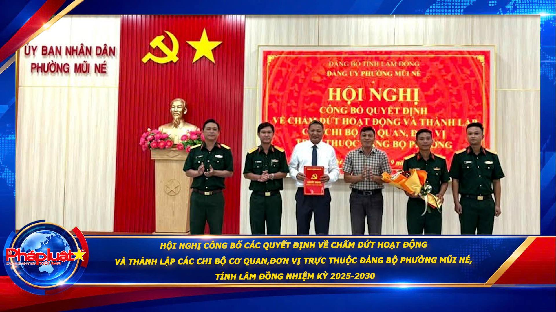 Hội nghị công bố các quyết định về chấm dứt hoạt động và thành lập các Chi bộ cơ quan, đơn vị trực thuộc Đảng bộ phường Mũi Né, tỉnh Lâm Đồng nhiệm kỳ 2025-2030

