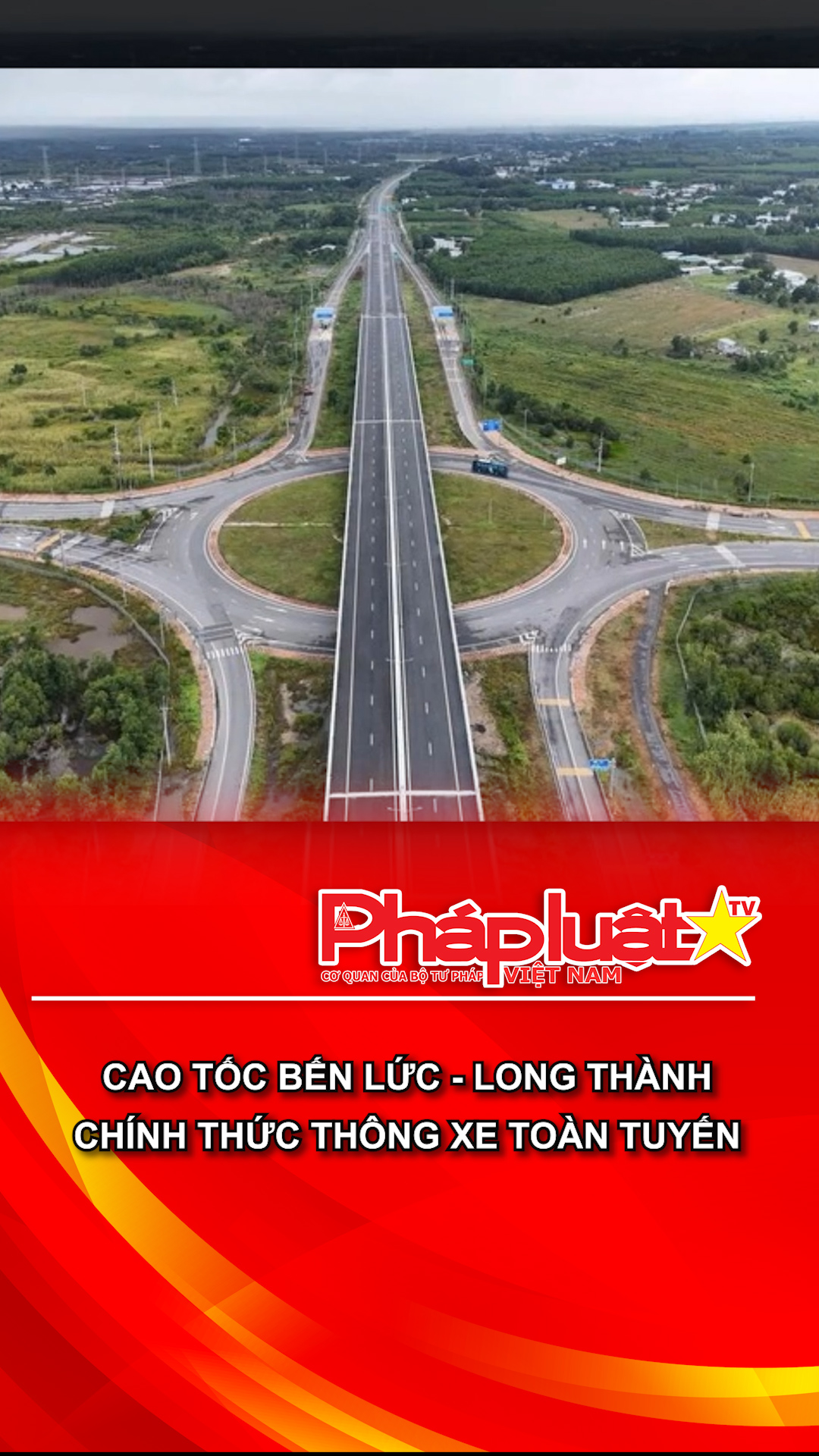 Cao tốc Bến Lức - Long Thành chính thức thông xe toàn tuyến
