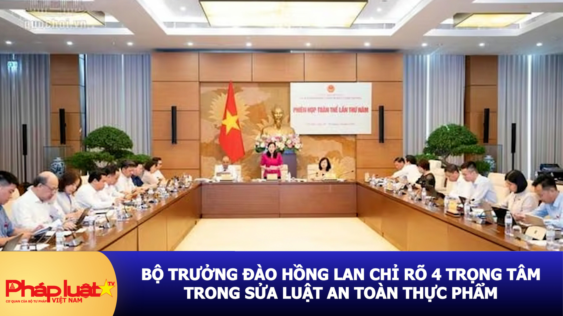 Bộ trưởng Đào Hồng Lan chỉ rõ 4 trọng tâm trong sửa Luật An toàn thực phẩm