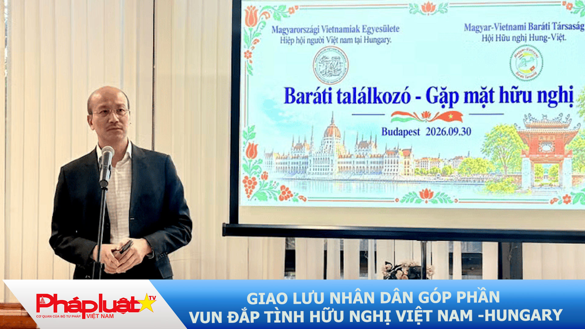 Giao lưu nhân dân góp phần vun đắp tình hữu nghị Việt Nam -
Hungary