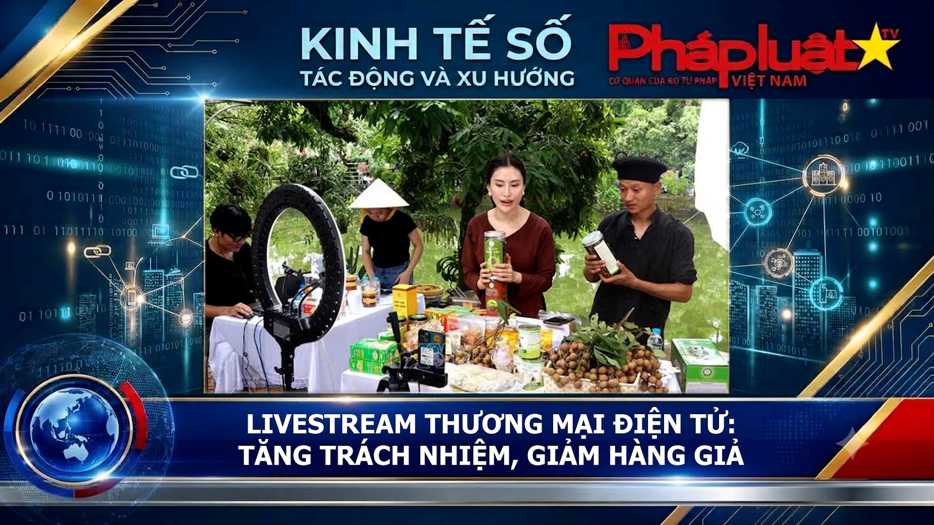 Livestream thương mại điện tử: Tăng trách nhiệm, giảm hàng giả