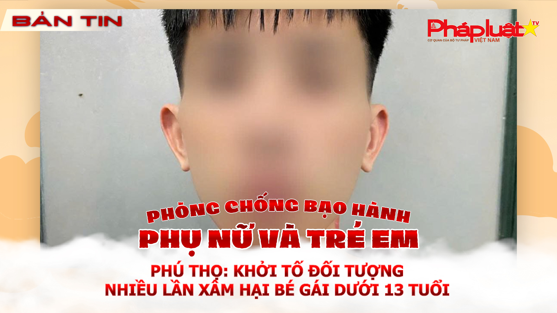 Phú Thọ: Khởi tố đối tượng nhiều lần xâm hại bé gái dưới 13 tuổi