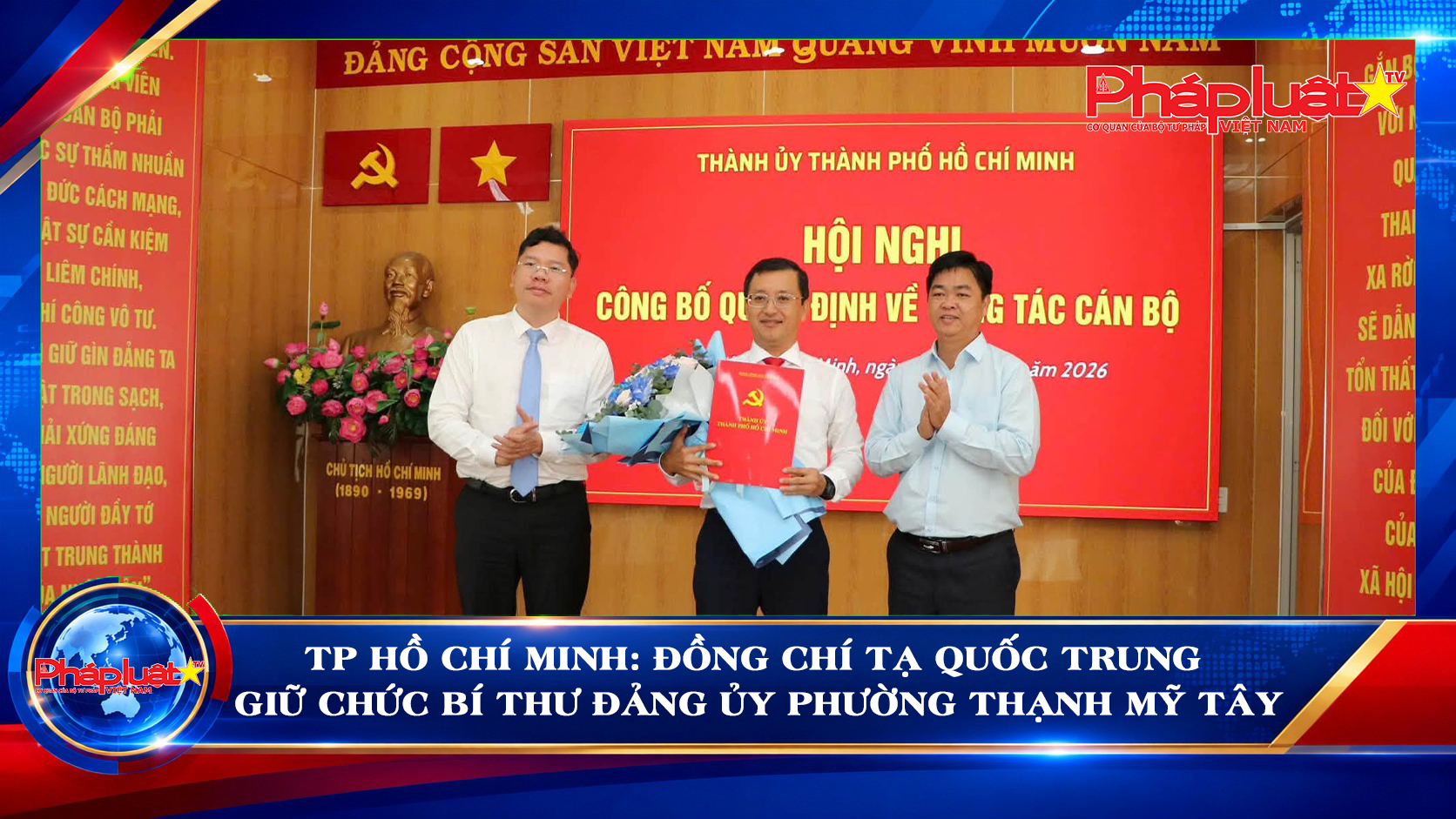 TP Hồ Chí Minh: Đồng chí Tạ Quốc Trung giữ chức Bí thư Đảng ủy phường Thạnh Mỹ Tây