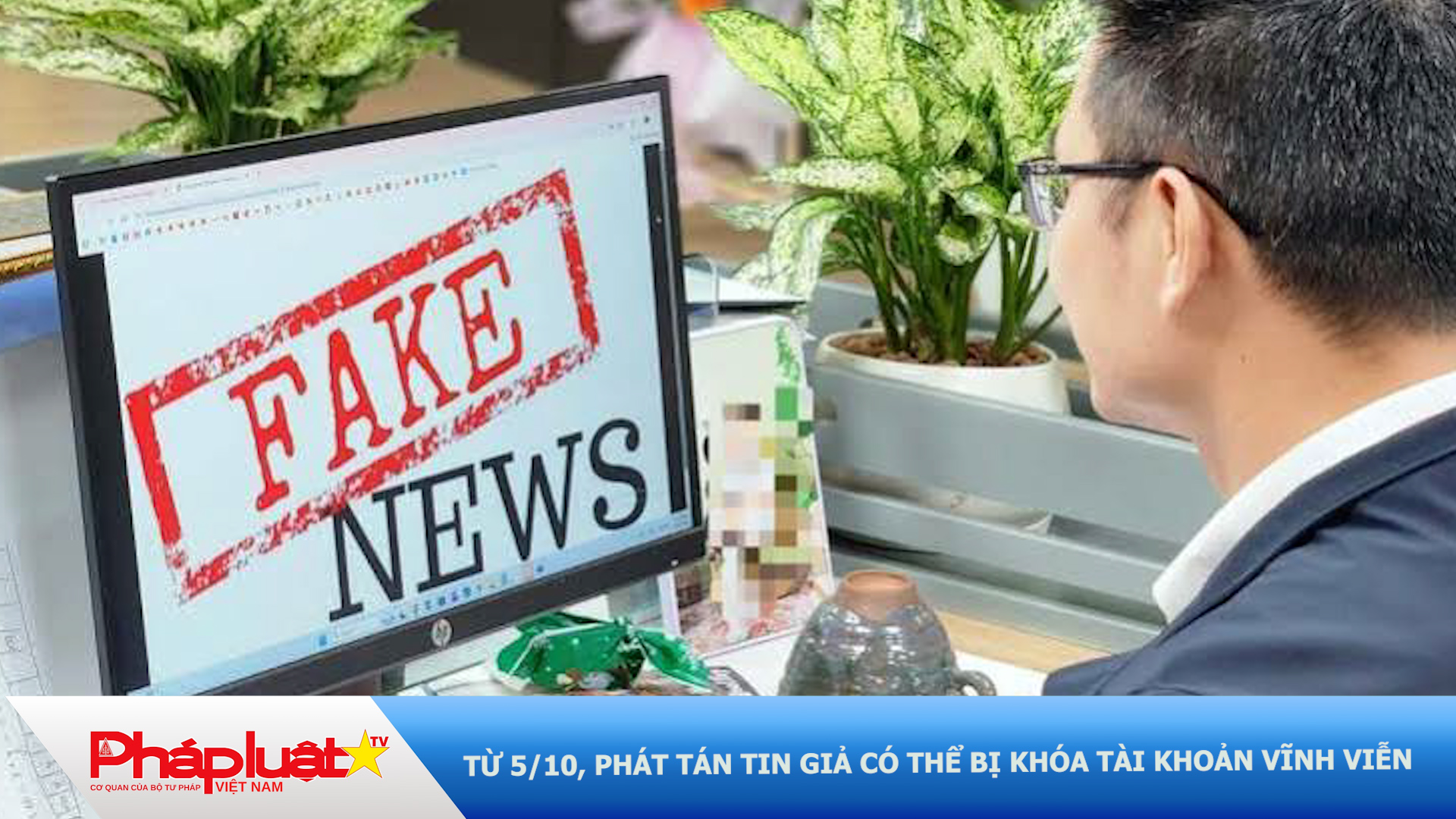 Từ 5/10, phát tán tin giả có thể bị khóa tài khoản vĩnh viễn