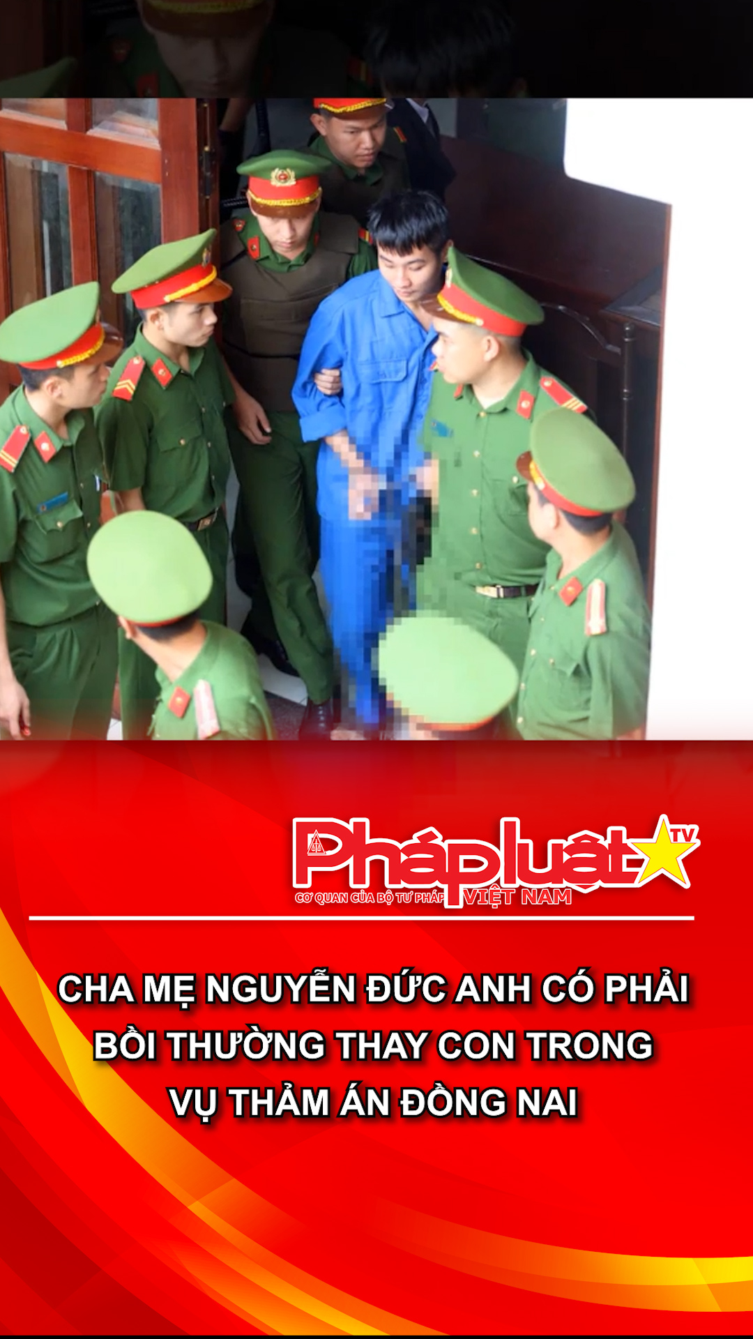 Cha mẹ Nguyễn Đức Anh có phải bồi thường thay con trong vụ thảm án Đồng Nai
