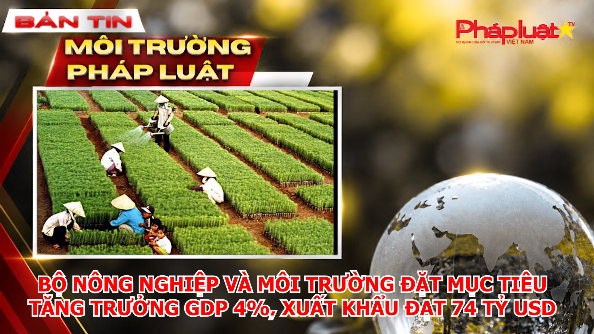 Bộ Nông nghiệp và Môi trường đặt mục tiêu tăng trưởng GDP 4%, xuất khẩu đạt 74 tỷ USD