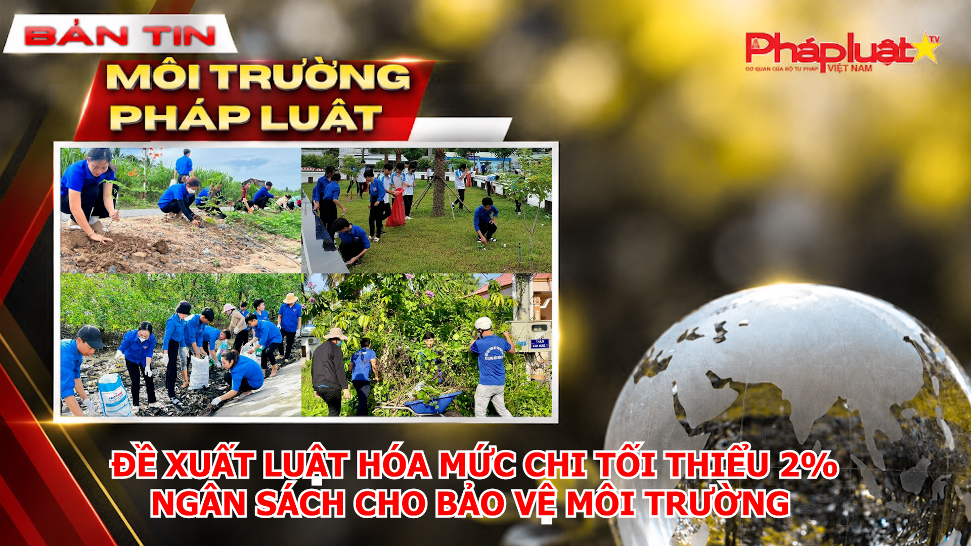  Đề xuất luật hóa mức chi tối thiểu 2% ngân sách cho bảo vệ môi trường