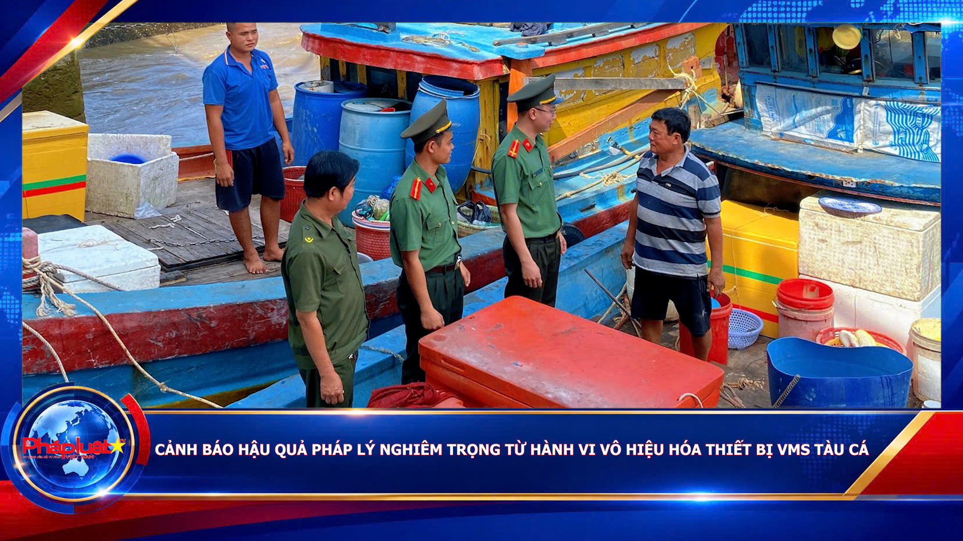 Cảnh báo hậu quả pháp lý nghiêm trọng từ hành vi vô hiệu hóa thiết bị VMS tàu cá
