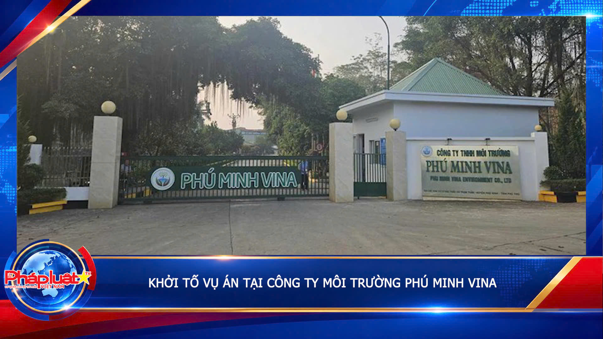 Khởi tố vụ án tại Công ty môi trường Phú Minh Vina