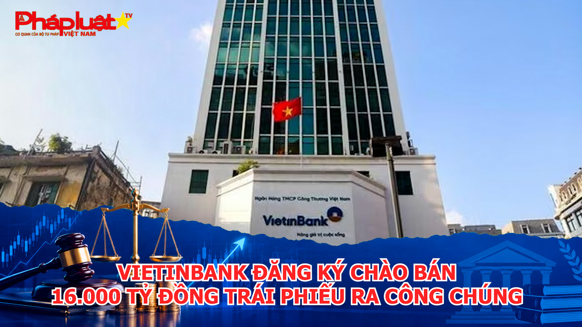 VietinBank đăng ký chào bán 16.000 tỷ đồng trái phiếu ra công chúng