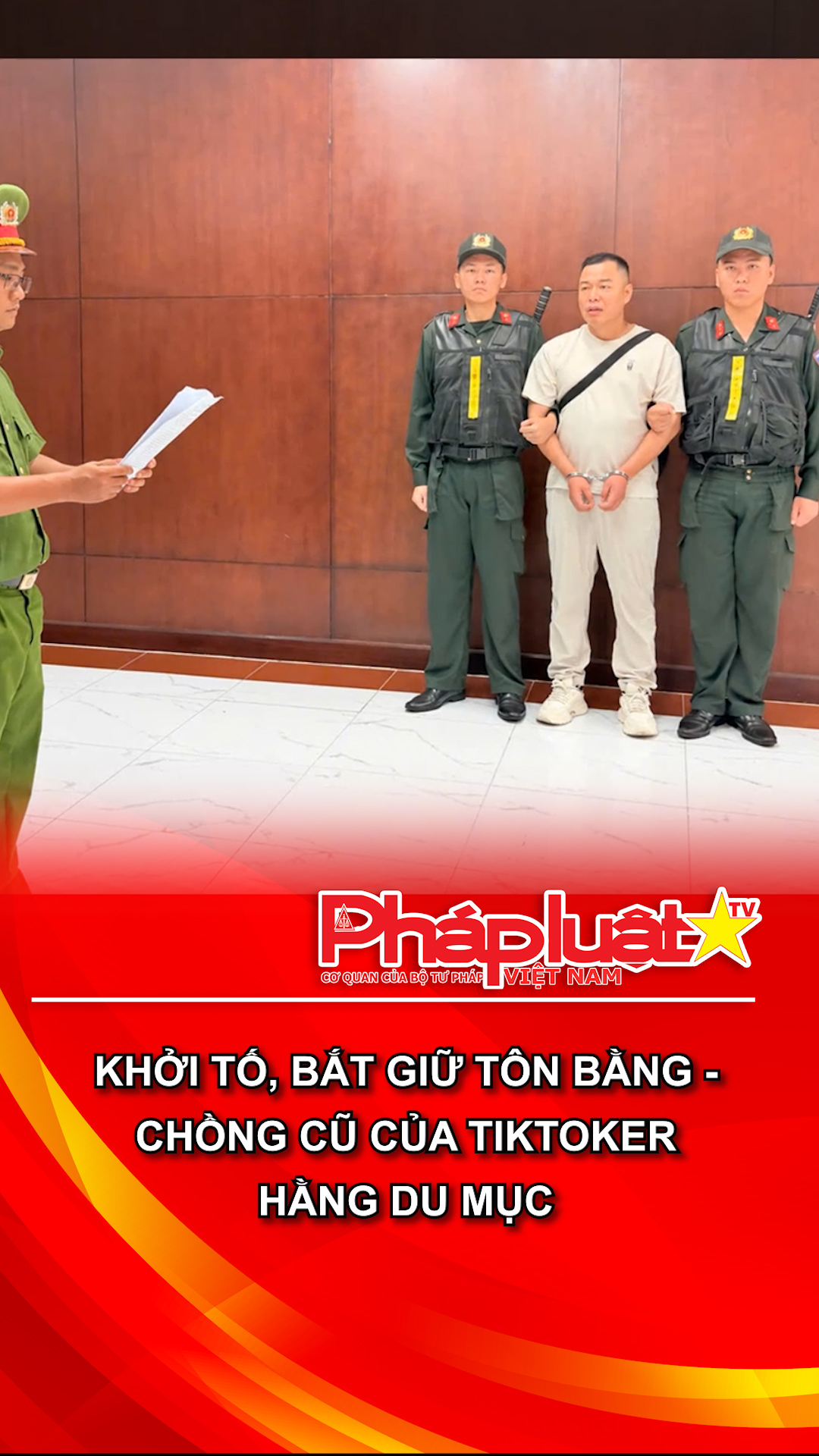 Khởi tố, bắt giữ Tôn Bằng - chồng cũ của TikToker Hằng Du Mục
