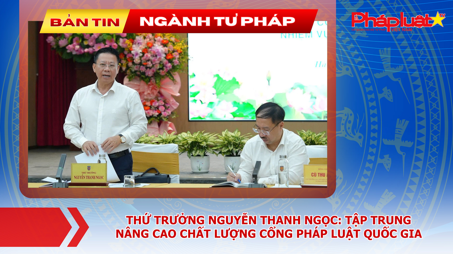 Bản tin Ngành Tư pháp (ngày 21/10/2026): Thứ trưởng Nguyễn Thanh Ngọc: Tập trung nâng cao chất lượng Cổng Pháp luật quốc gia