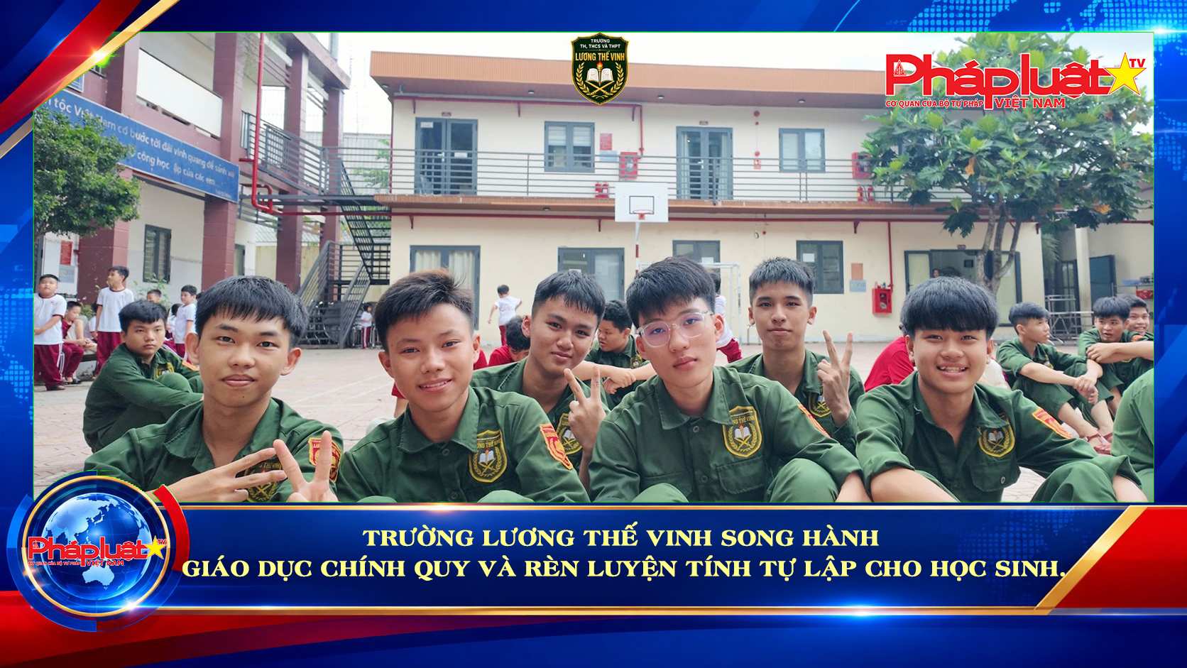 Trường Lương Thế Vinh song hành giáo dục chính quy và rèn luyện tính tự lập cho học sinh.