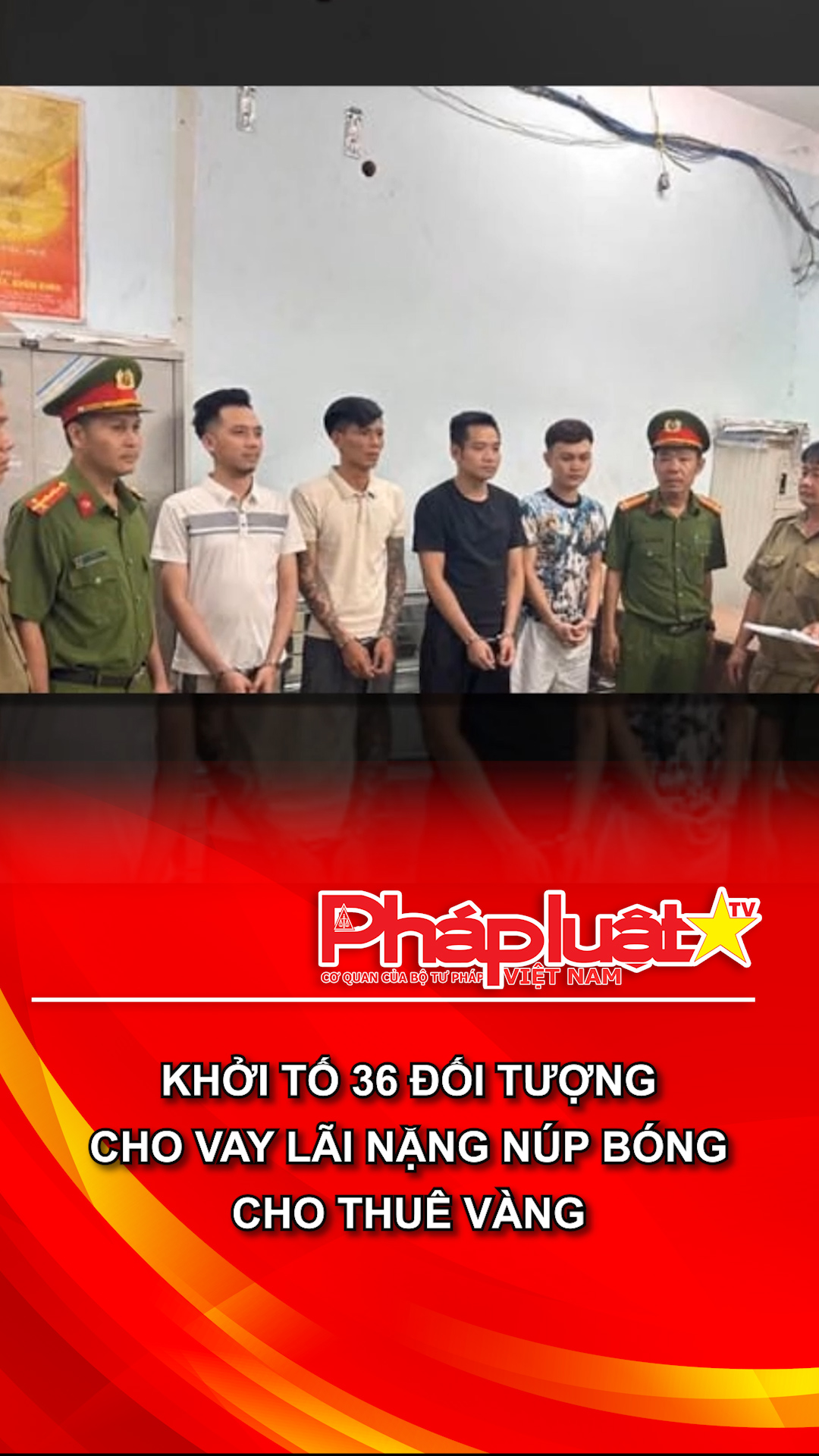 Khởi tố 36 đối tượng cho vay lãi nặng núp bóng cho thuê vàng
