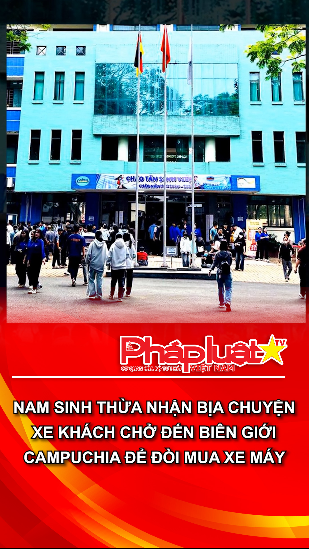 Nam sinh thừa nhận bịa chuyện xe khách chở đến biên giới Campuchia để đòi mua xe máy
