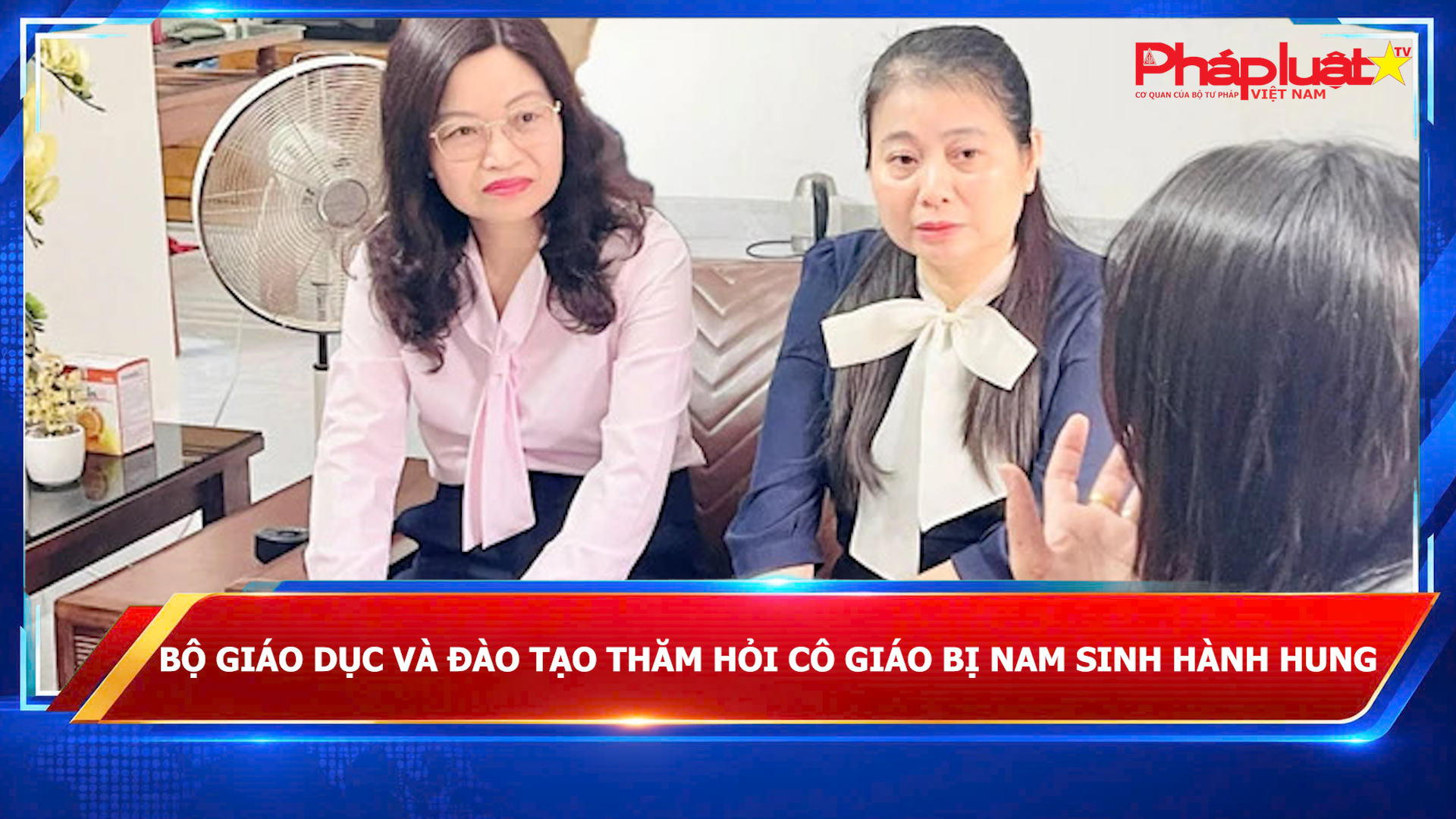Bộ Giáo dục và Đào tạo thăm hỏi cô giáo bị nam sinh hành hung
