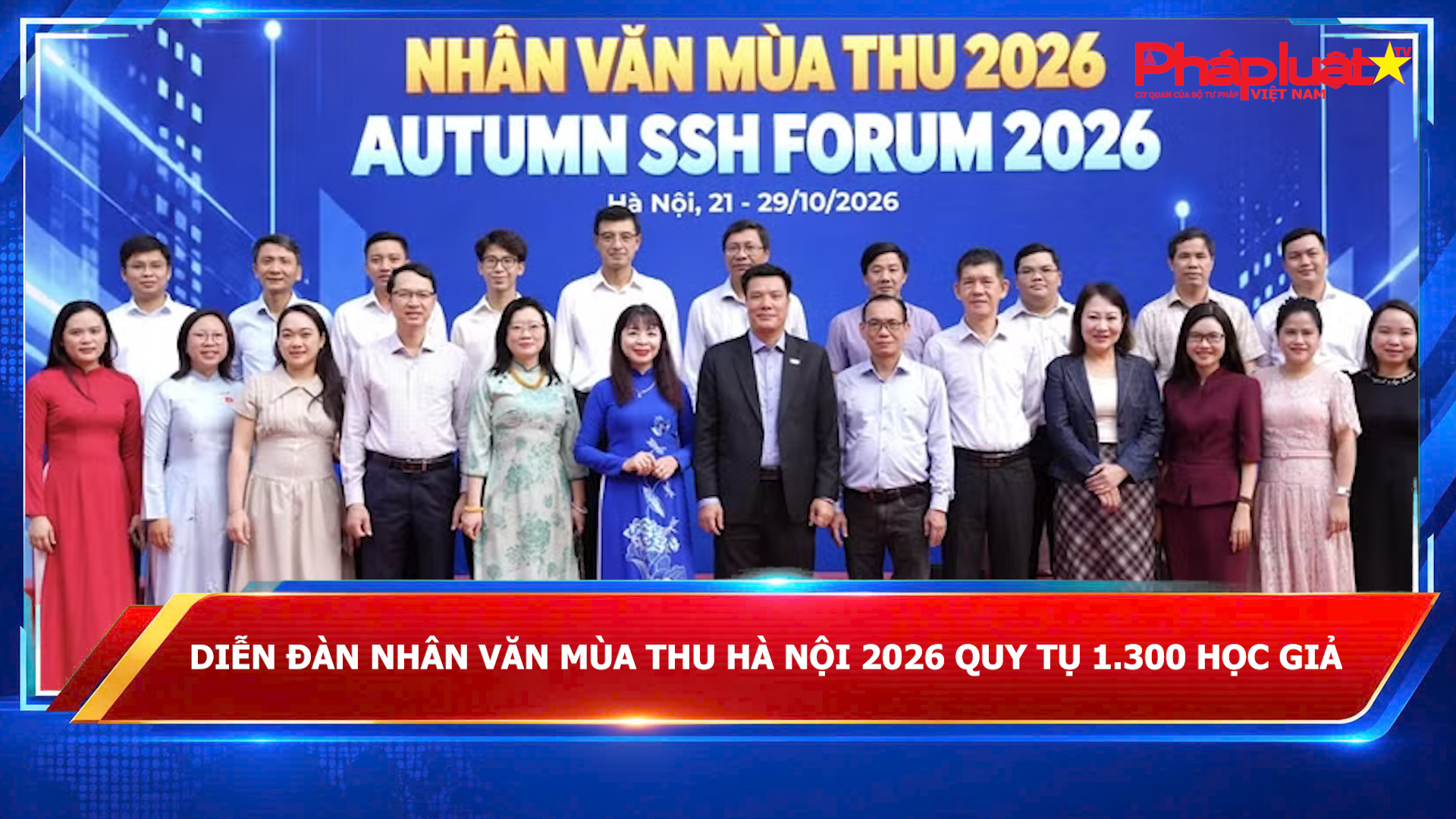 Diễn đàn Nhân văn Mùa thu Hà Nội 2026 quy tụ 1.300 học giả