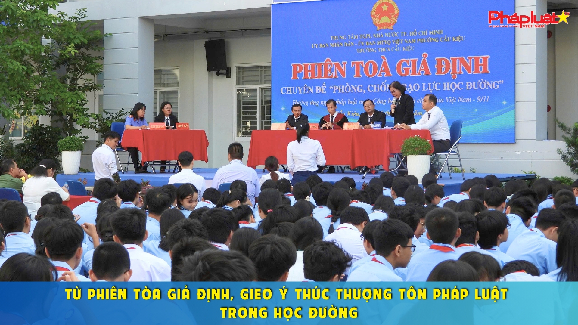  Từ phiên tòa giả định, gieo ý thức thượng tôn pháp luật trong học đường