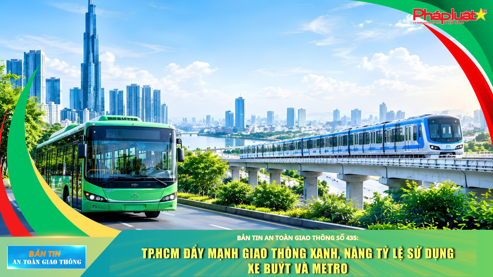 Bản tin An toàn Giao thông số 435: TP.HCM đẩy mạnh giao thông xanh, nâng tỷ lệ sử dụng xe buýt và metro