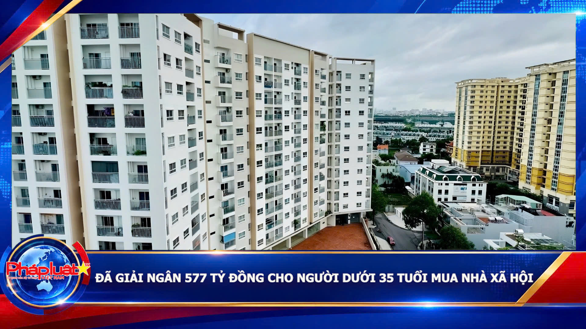 Đã giải ngân 577 tỷ đồng cho người dưới 35 tuổi mua nhà xã hội