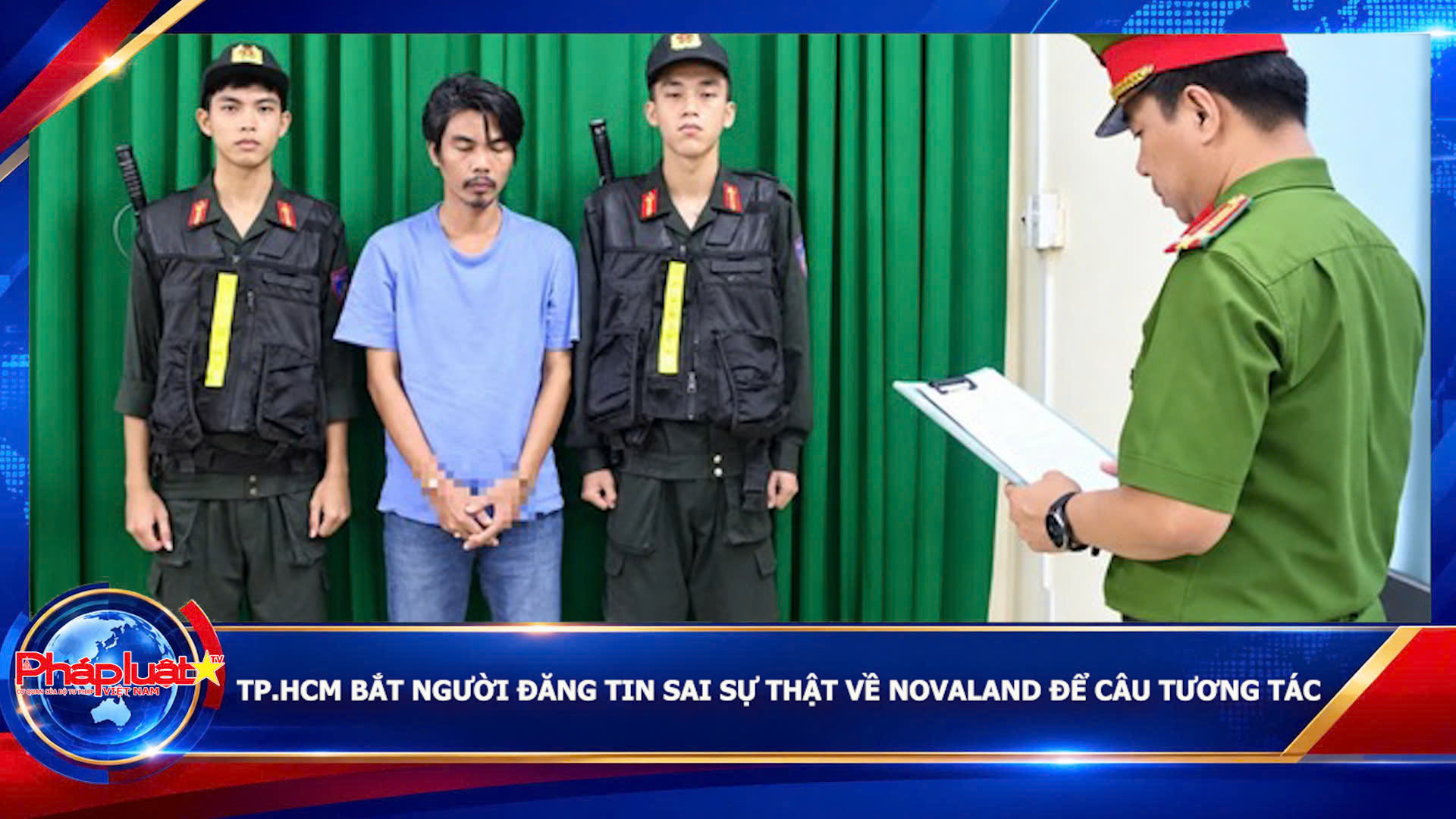 TP.HCM bắt người đăng tin sai sự thật về Novaland để câu tương tác