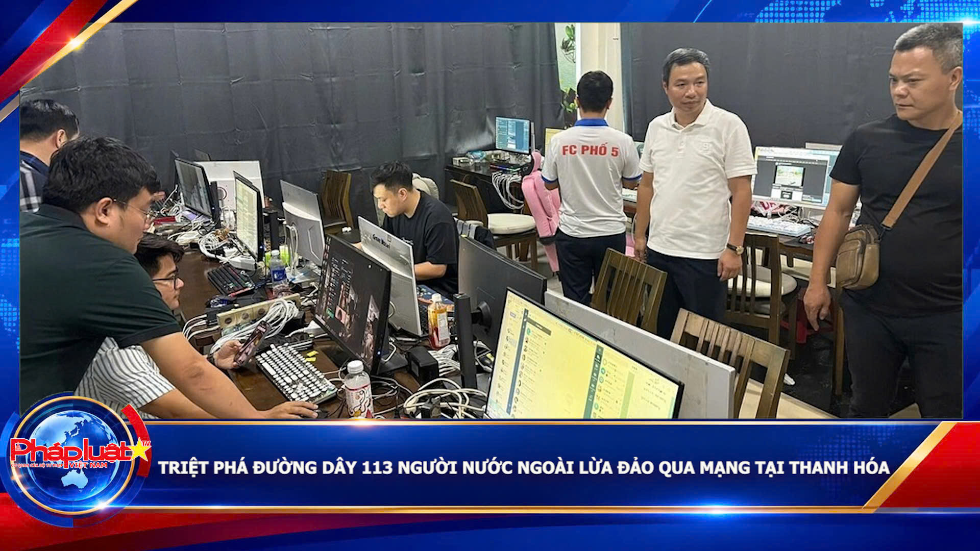 Triệt phá đường dây 113 người nước ngoài lừa đảo qua mạng tại Thanh Hóa