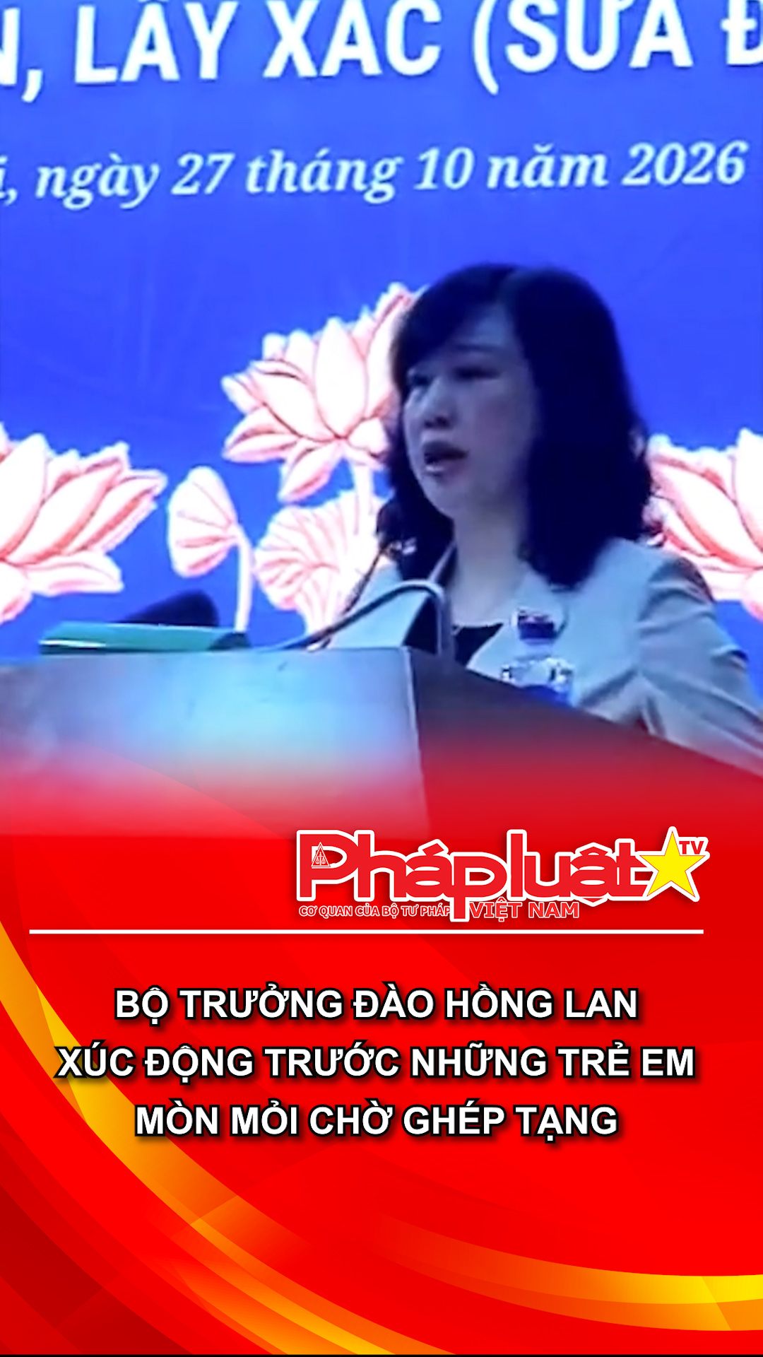 Bộ trưởng Đào Hồng Lan xúc động trước những trẻ em mòn mỏi chờ ghép tạng
