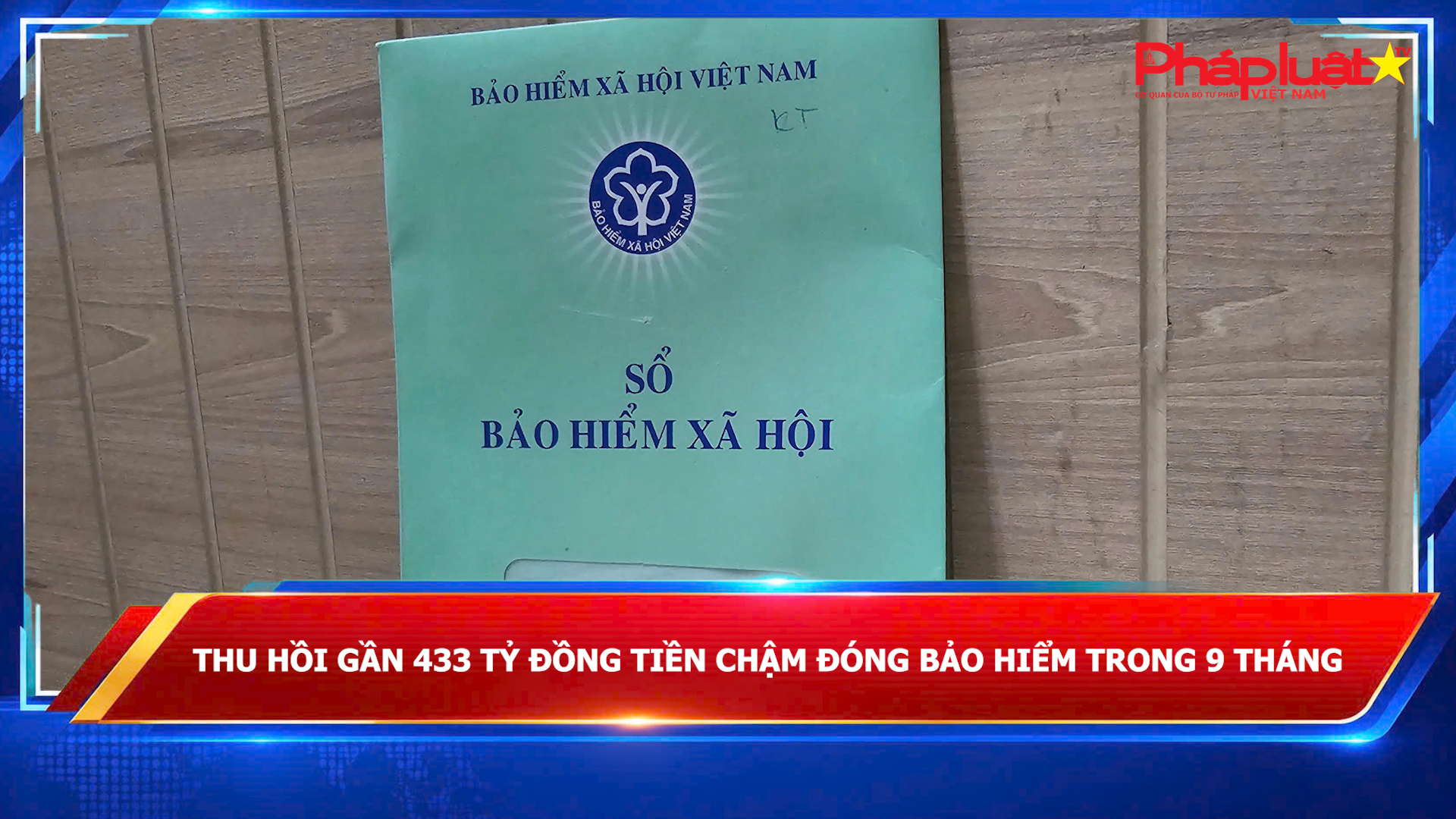 Thu hồi gần 433 tỷ đồng tiền chậm đóng bảo hiểm trong 9 tháng