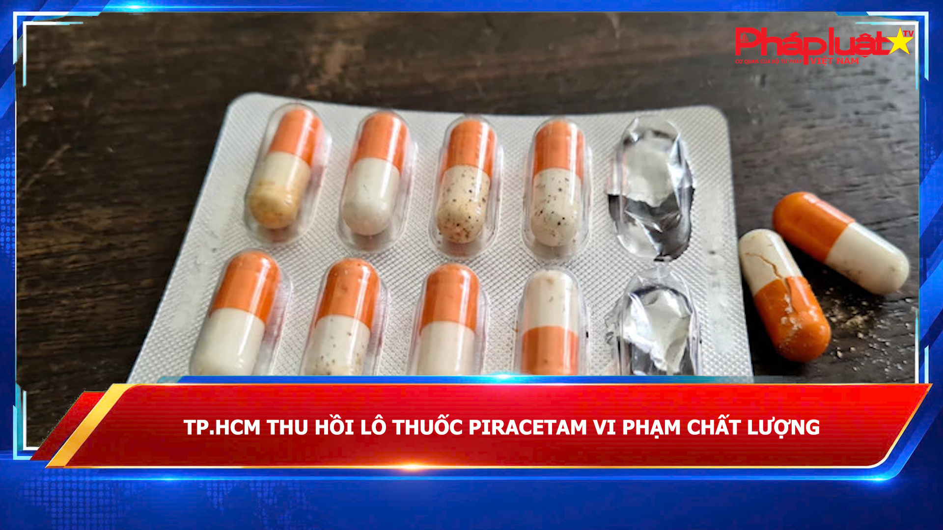 TP.HCM thu hồi lô thuốc Piracetam vi phạm chất lượng